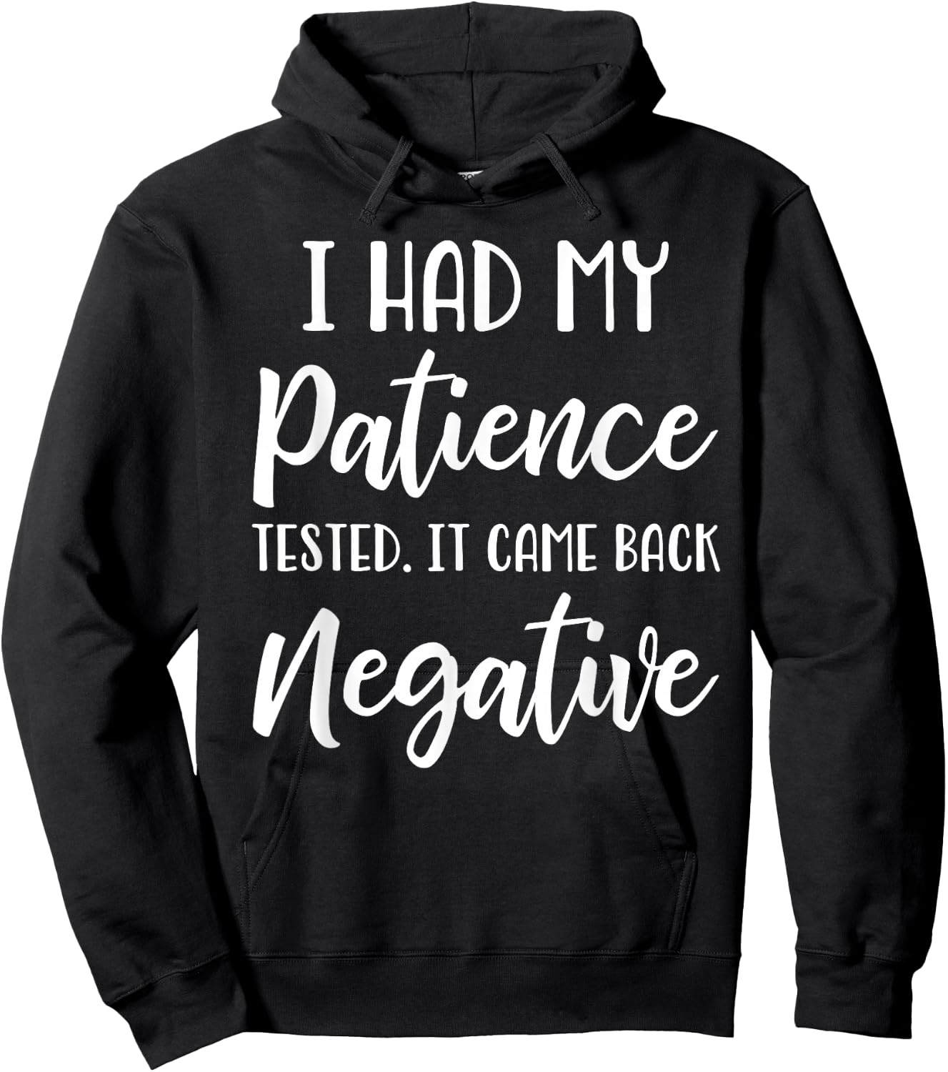 I Had My Patience Tested I'm Negative Hoodie - Hoodie | Black