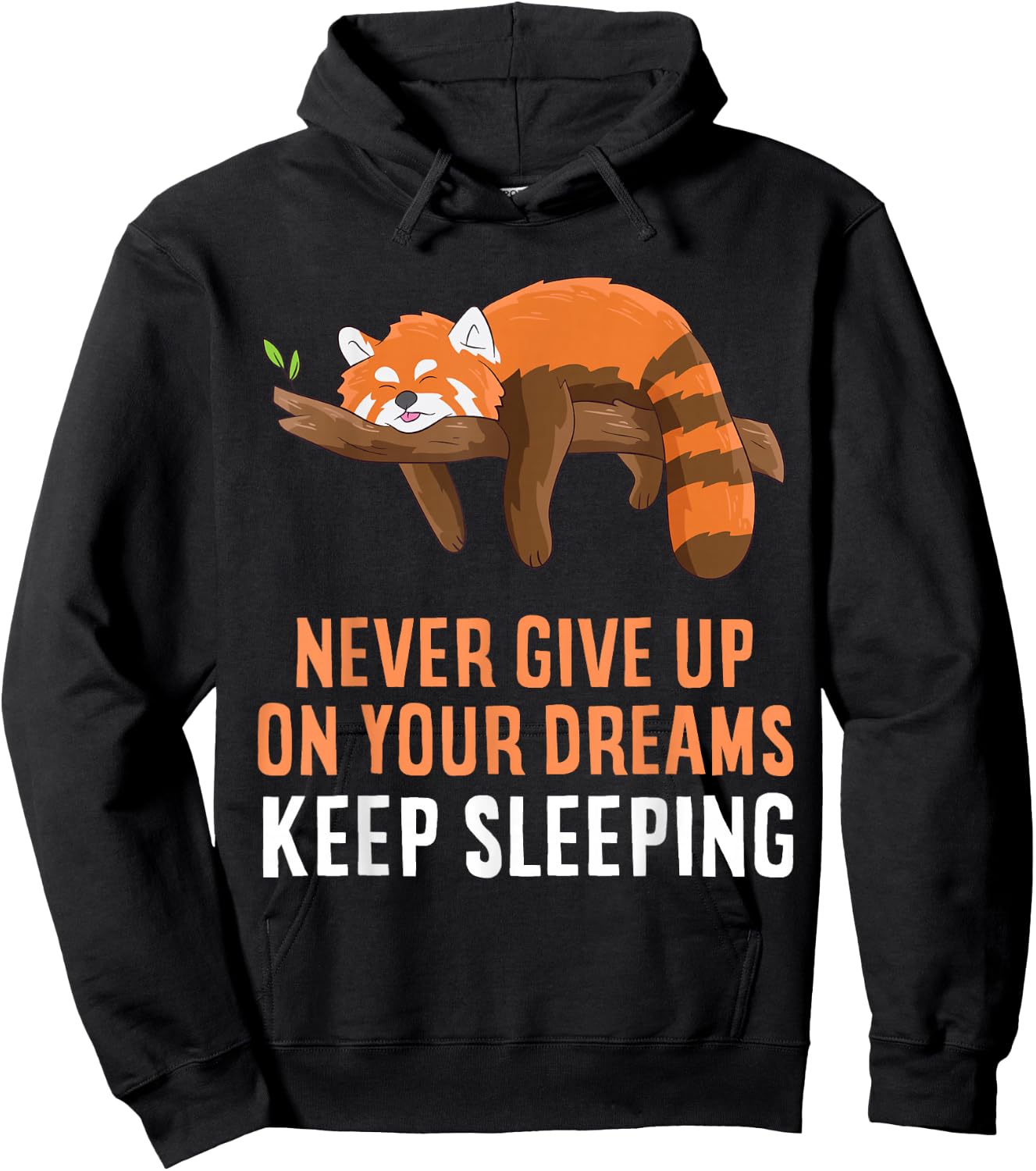 Red Panda Never Gives Up Your Dreams Keep Sleeping Hoodie - Hoodie | Black