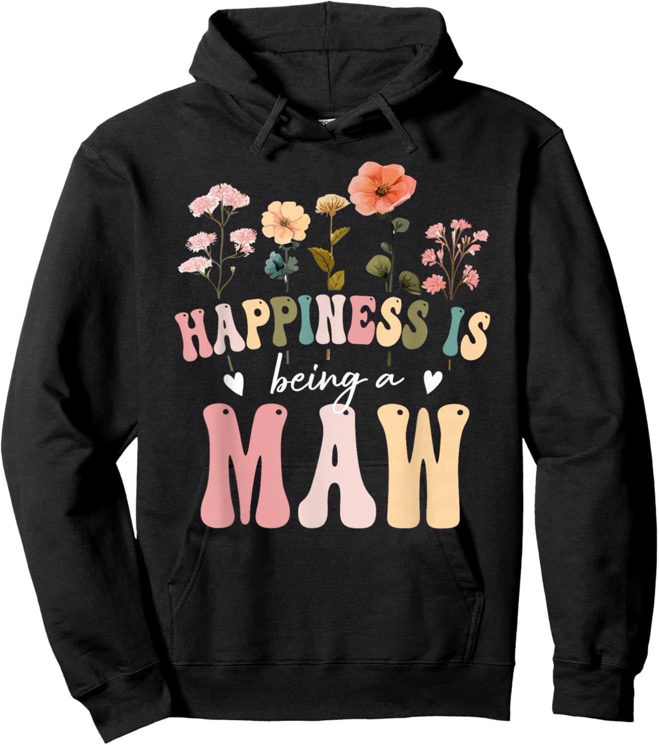 Happiness is Being a Maw Floral Design Maw Mother's Day Hoodie - Hoodie | Black