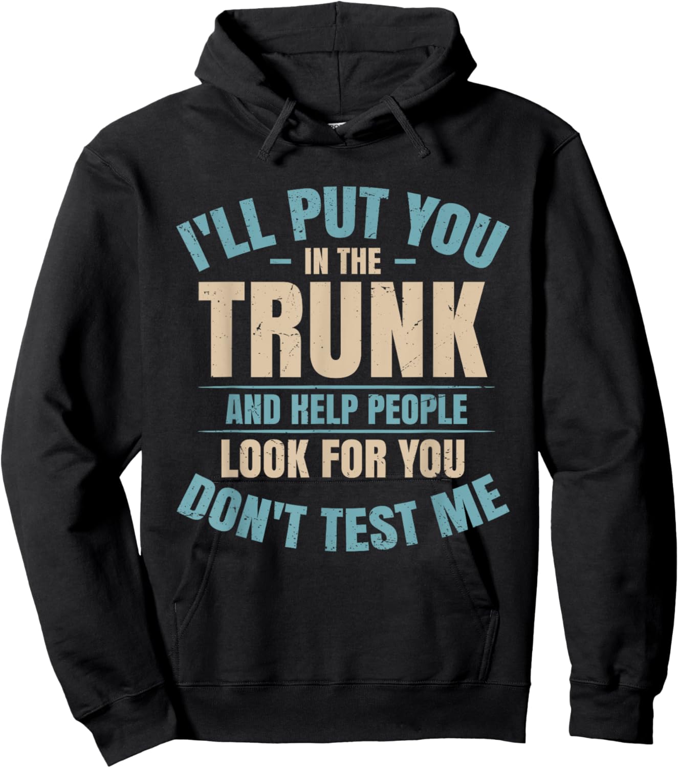 I Will Put You In A Trunk And Help People Look - -Adults - Black - Small - Short Sleeve Hoodie - Hoodie | Black
