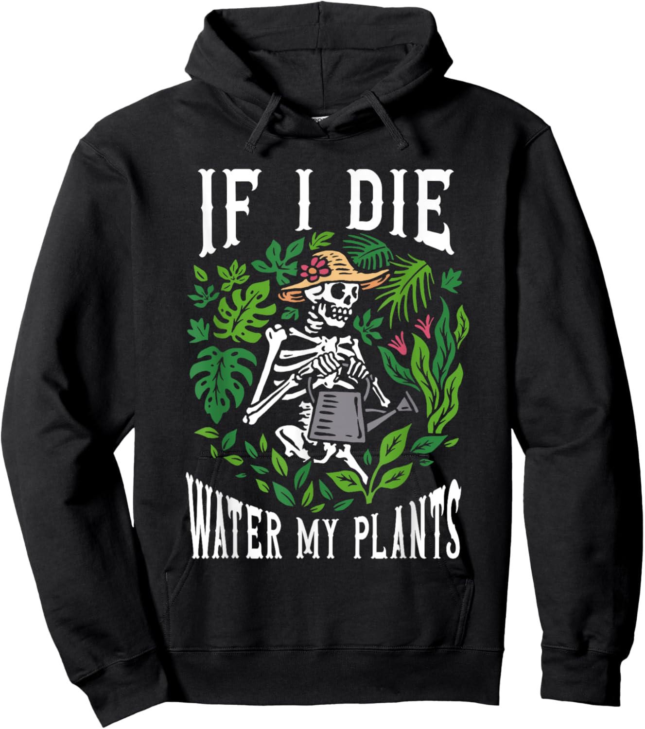 Gardener Plants - If I Die Water My Plants - Gardening Hoodie - Hoodie | Black