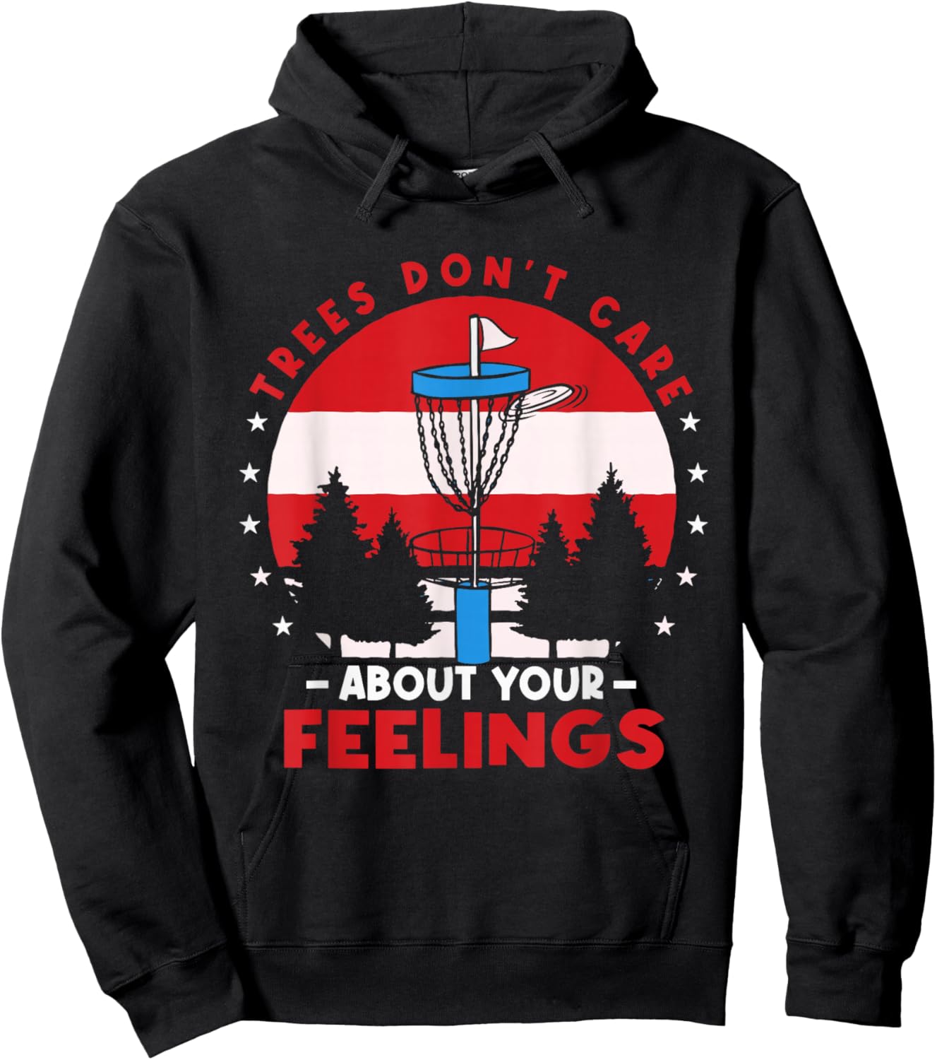 Disc Golf Frisbee Golf Trees Dont Care About Your Feelings Hoodie - Hoodie | Black