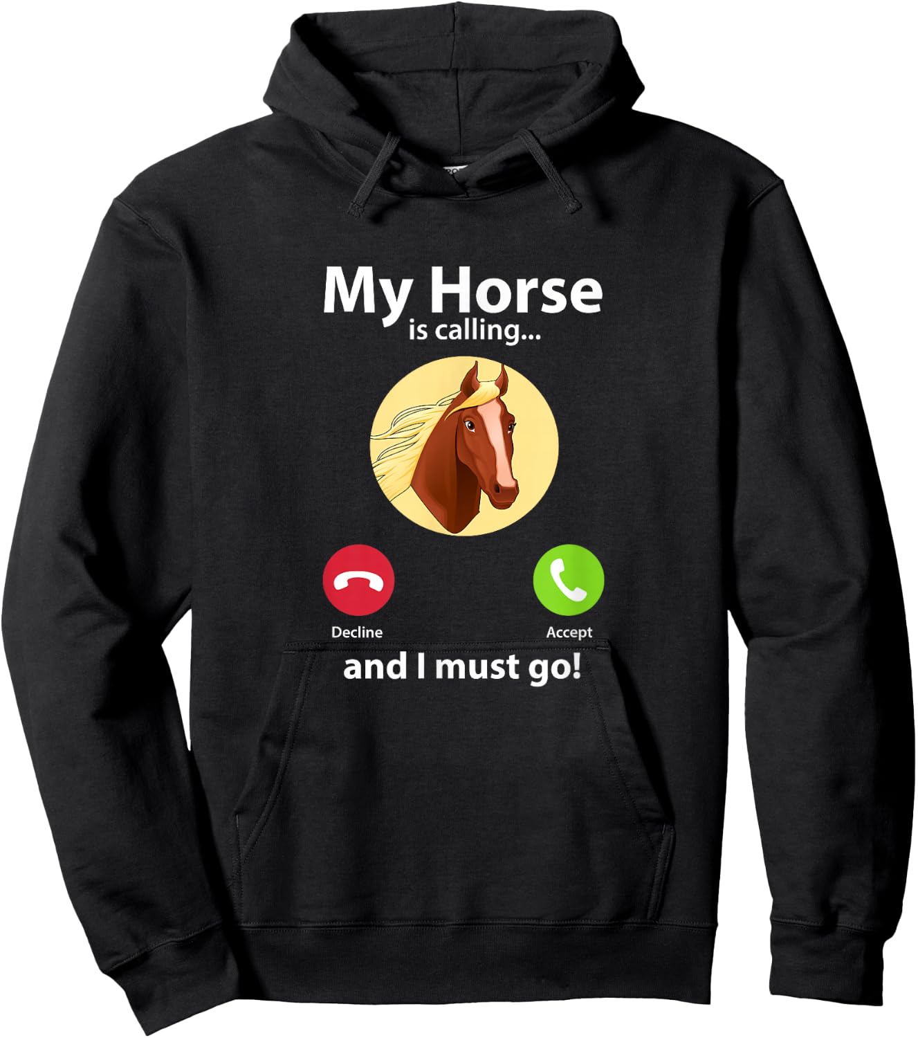 My Horse Is Calling And I Must Go Horse Horseback Riding Hoodie - Hoodie | Black