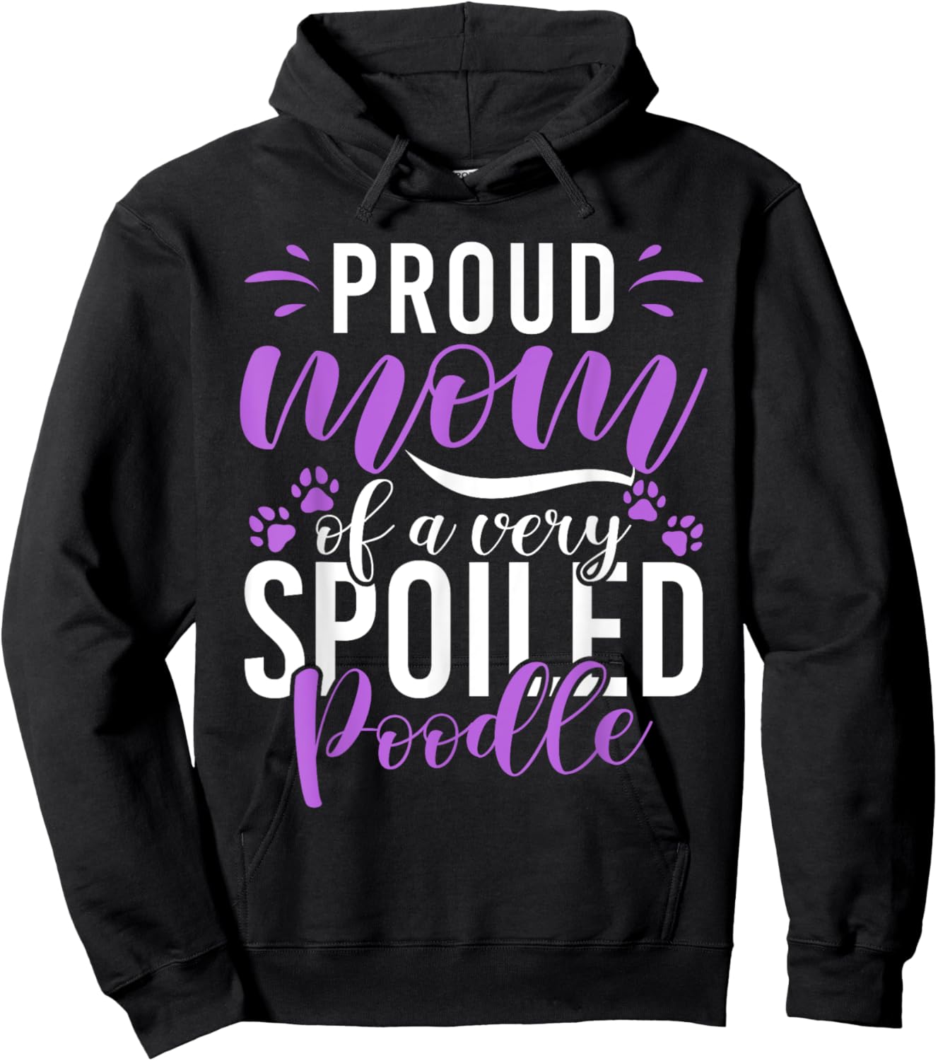 Proud Mom of a very spoiled Poodle Dog funny Poodle Mom Hoodie - Hoodie | Black