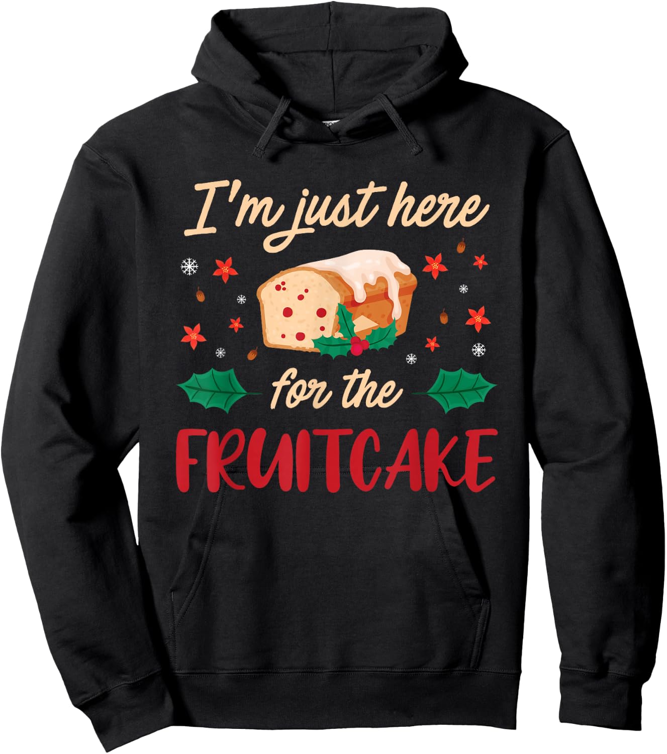 I'm Just Here For The Fruitcake Matters Christmas Cake Hoodie - Hoodie | Black