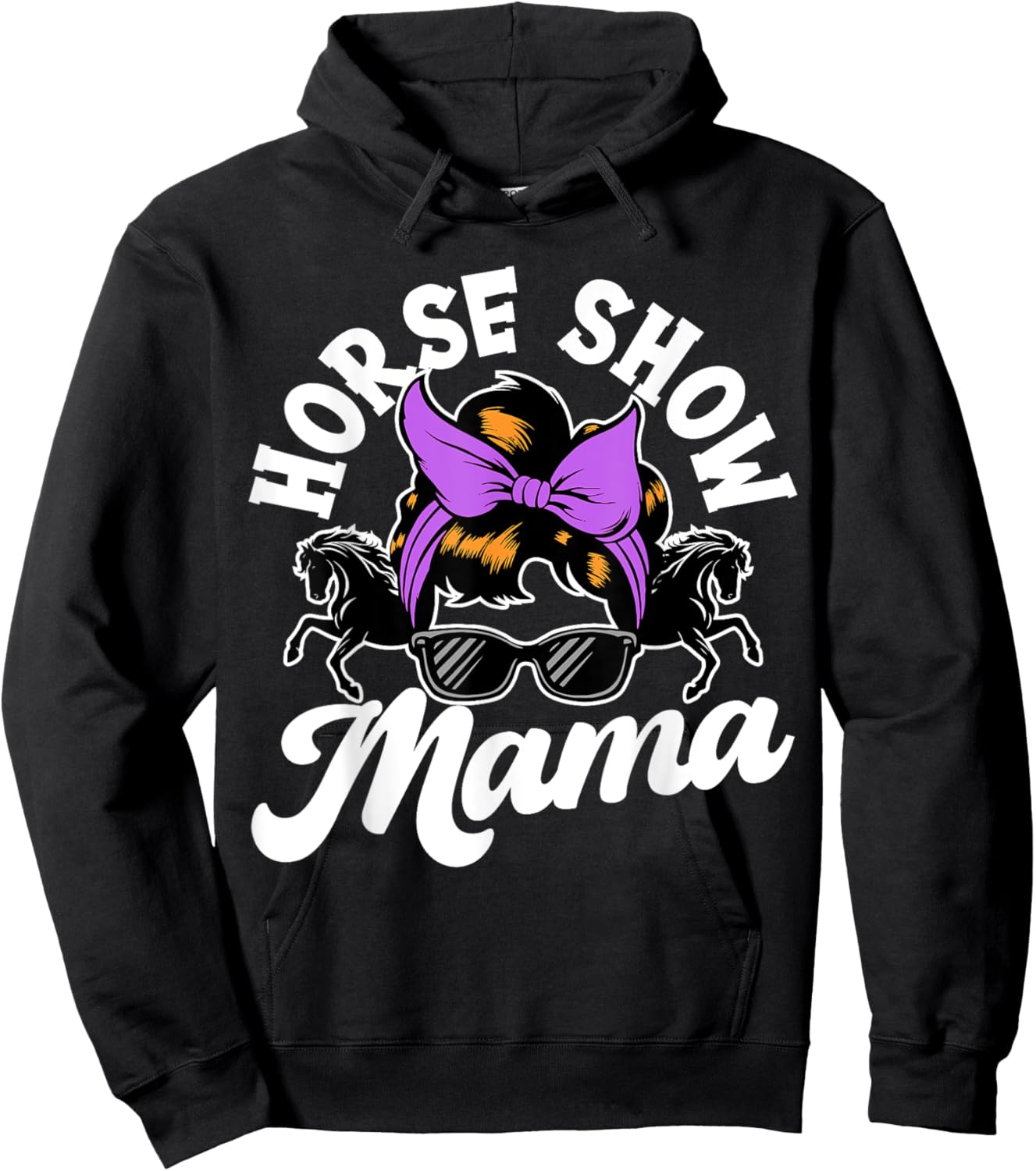 Horse Show Mama, Horse Lover , Equestrian Hoodie - Hoodie | Black