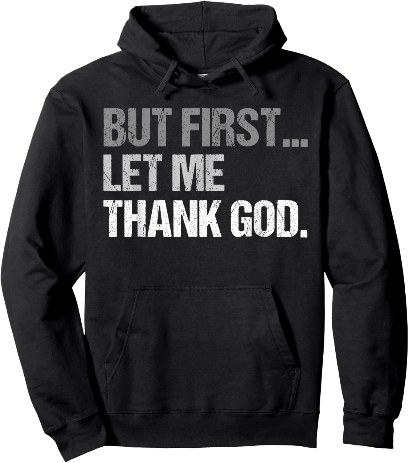 But First Let Me Thank God Funny men women Hoodie - Hoodie | Black