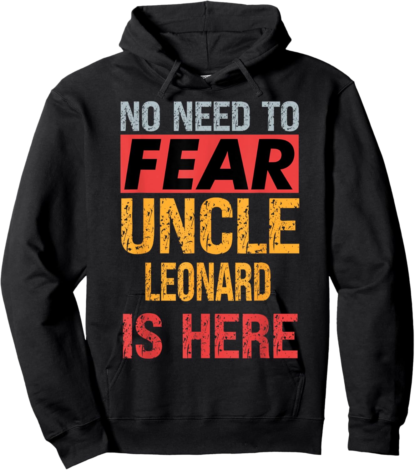 No Need To Fear Uncle Leonard Is Here Funny Hero Uncle Hoodie - Hoodie | Black