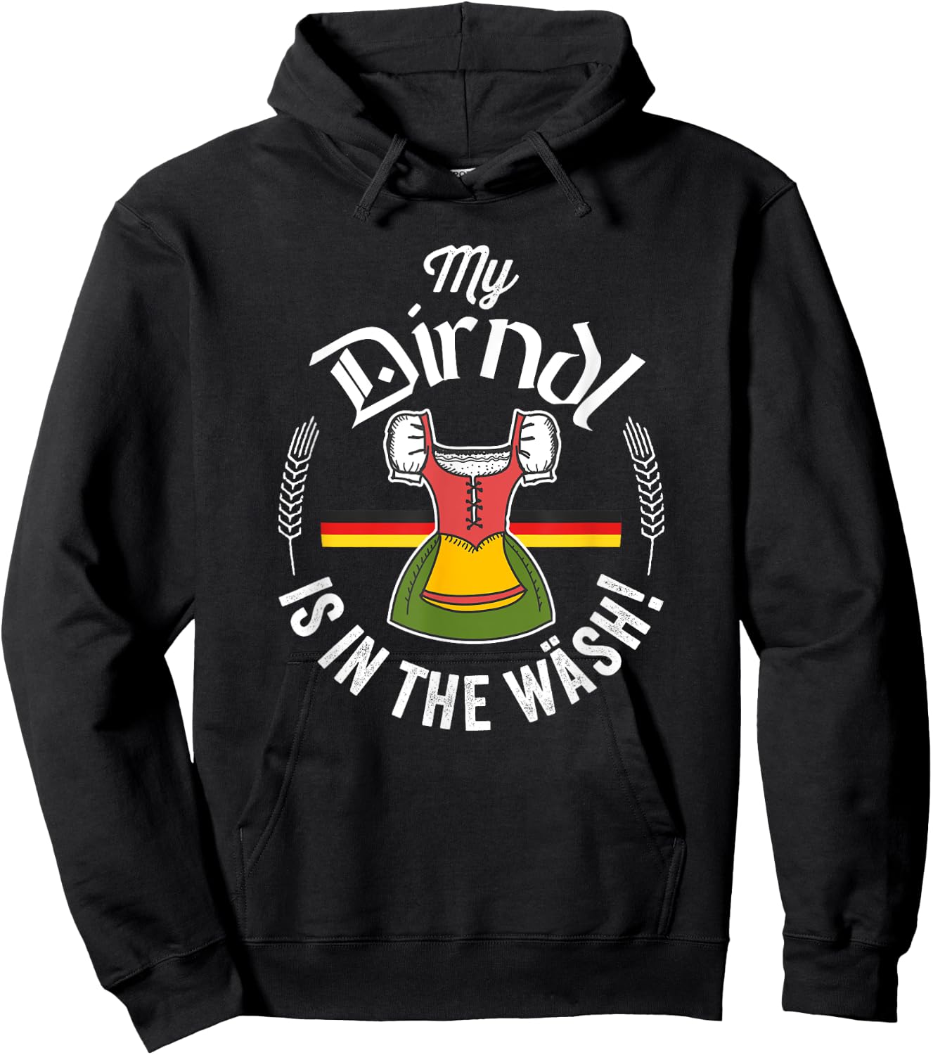 Funny Oktoberfest My Dirndl Is In The Wash Hoodie - Hoodie | Black