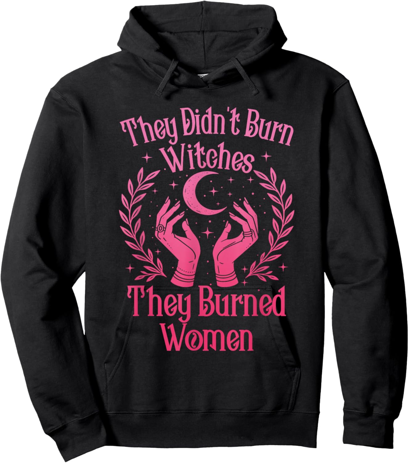 They Didn't Burn Witches Women Feminism Feminist Witch Hoodie - Hoodie | Black