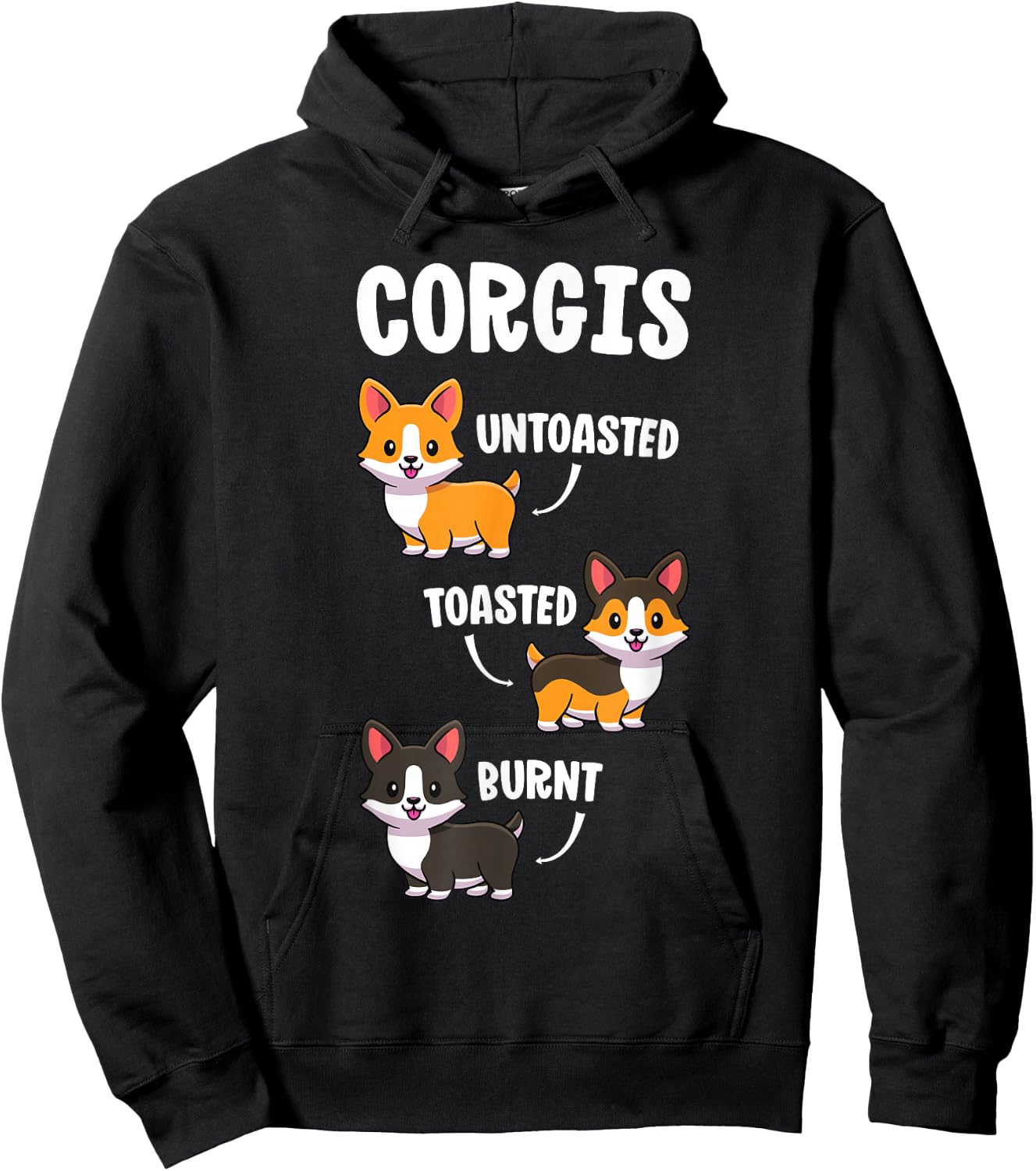 Funny Dog Lovers Gift Untoasted Toasted Burnt Corgi Shirt Hoodie - Hoodie | Black