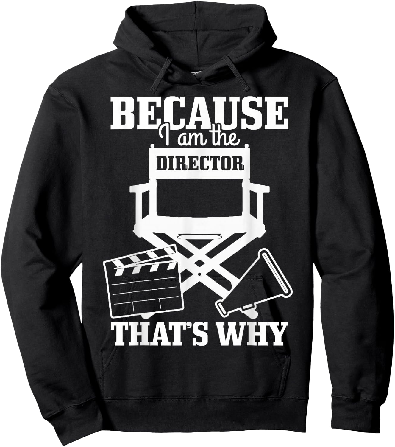 Because I'm The Director That's Why Filmmaker Director Hoodie - Hoodie | Black