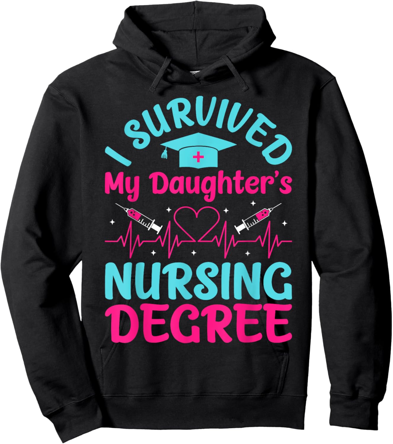 I Survived My Daughter's Nursing Degree Hoodie - Hoodie | Black