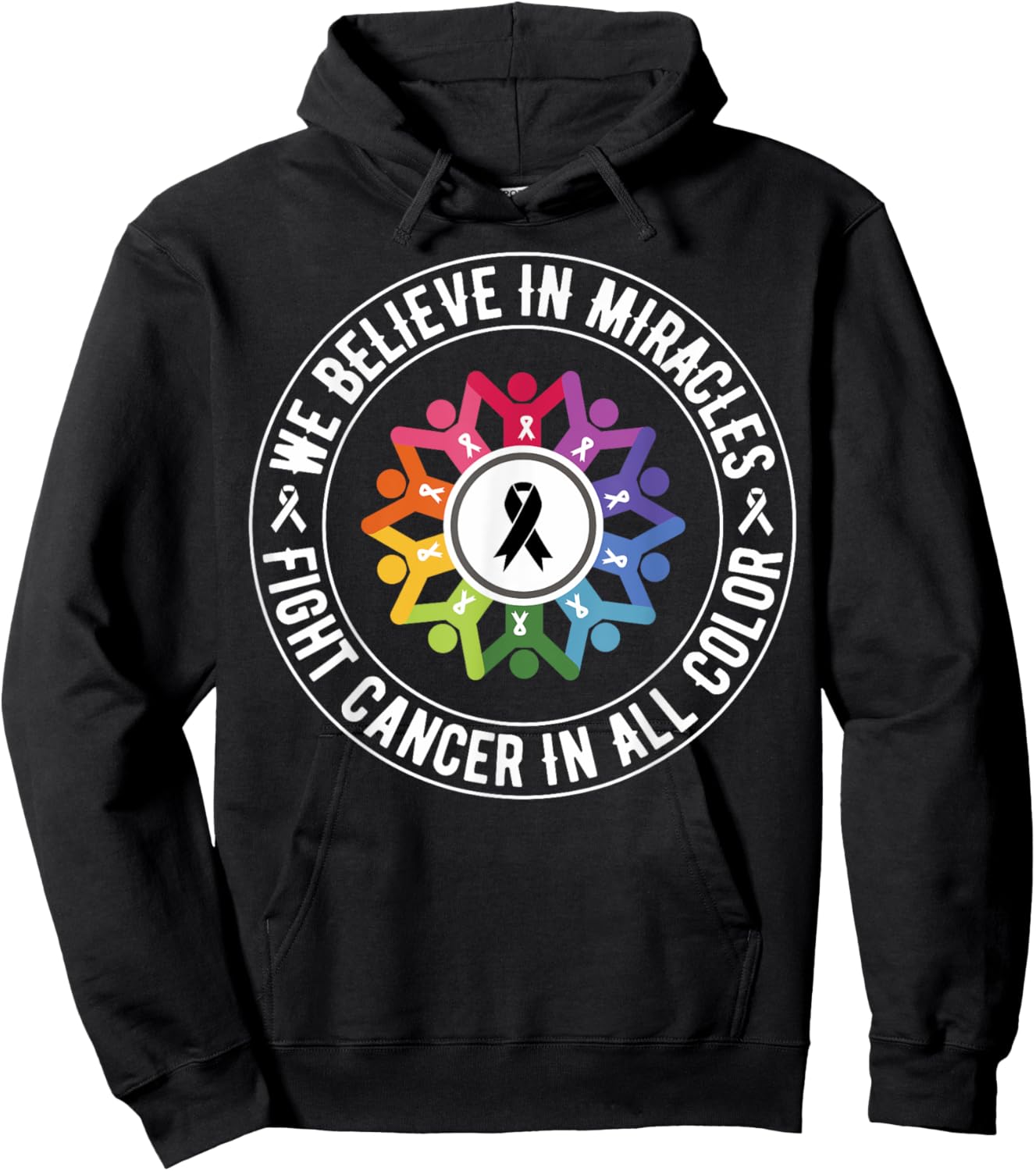 We Believe in Miracles Fight In All Color Support The Cancer Hoodie - Hoodie | Black