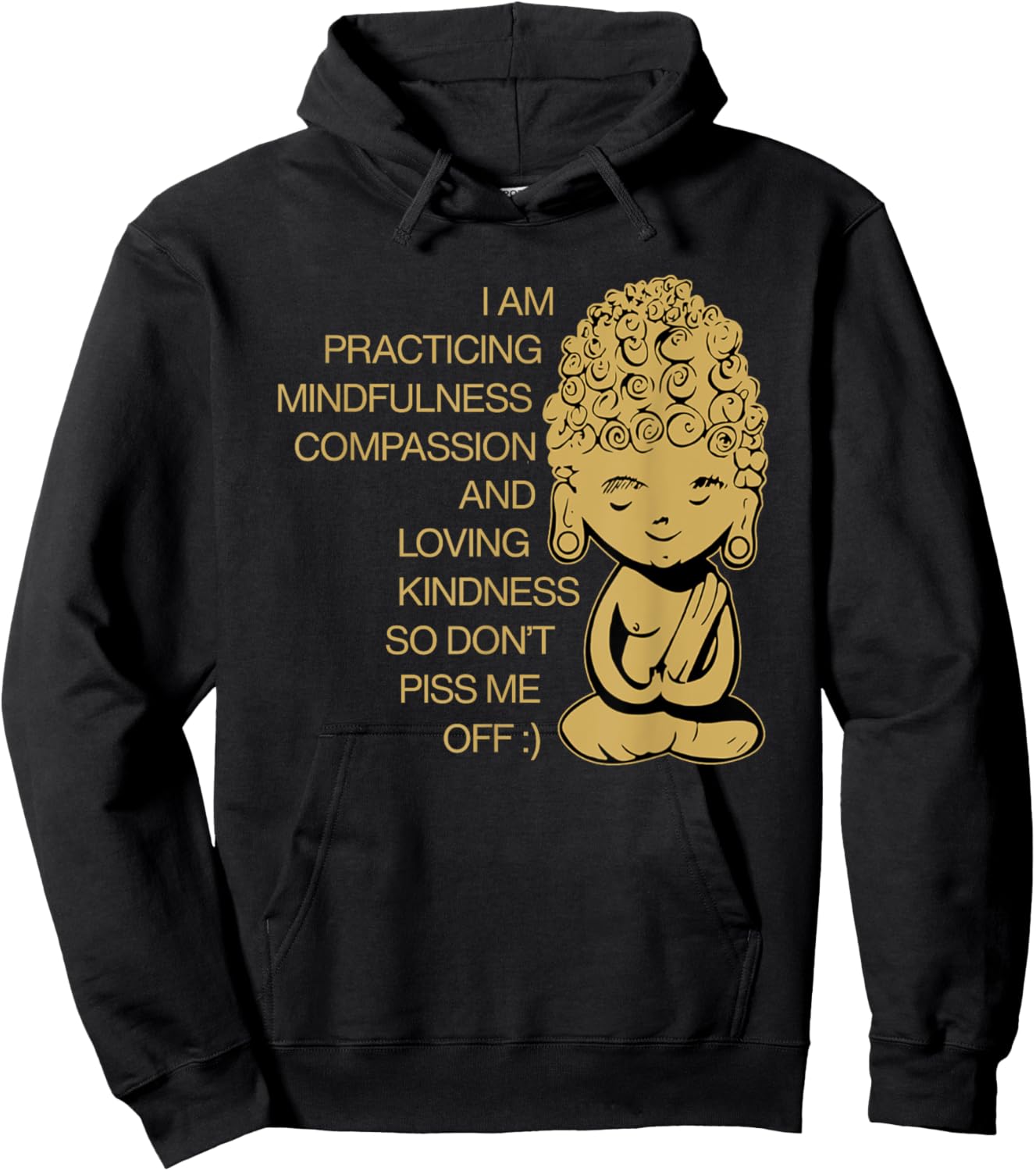 I Am Practicing Mindfulness Compassion Don't Piss Me Off Hoodie - Hoodie | Black