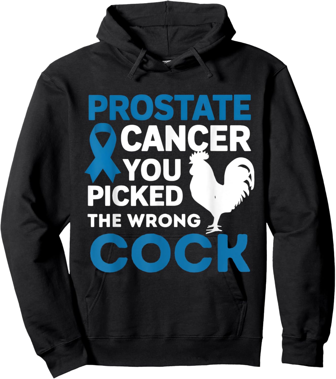 Prostate Cancer You Picked The Wrong Cock Funny Hoodie - Hoodie | Black
