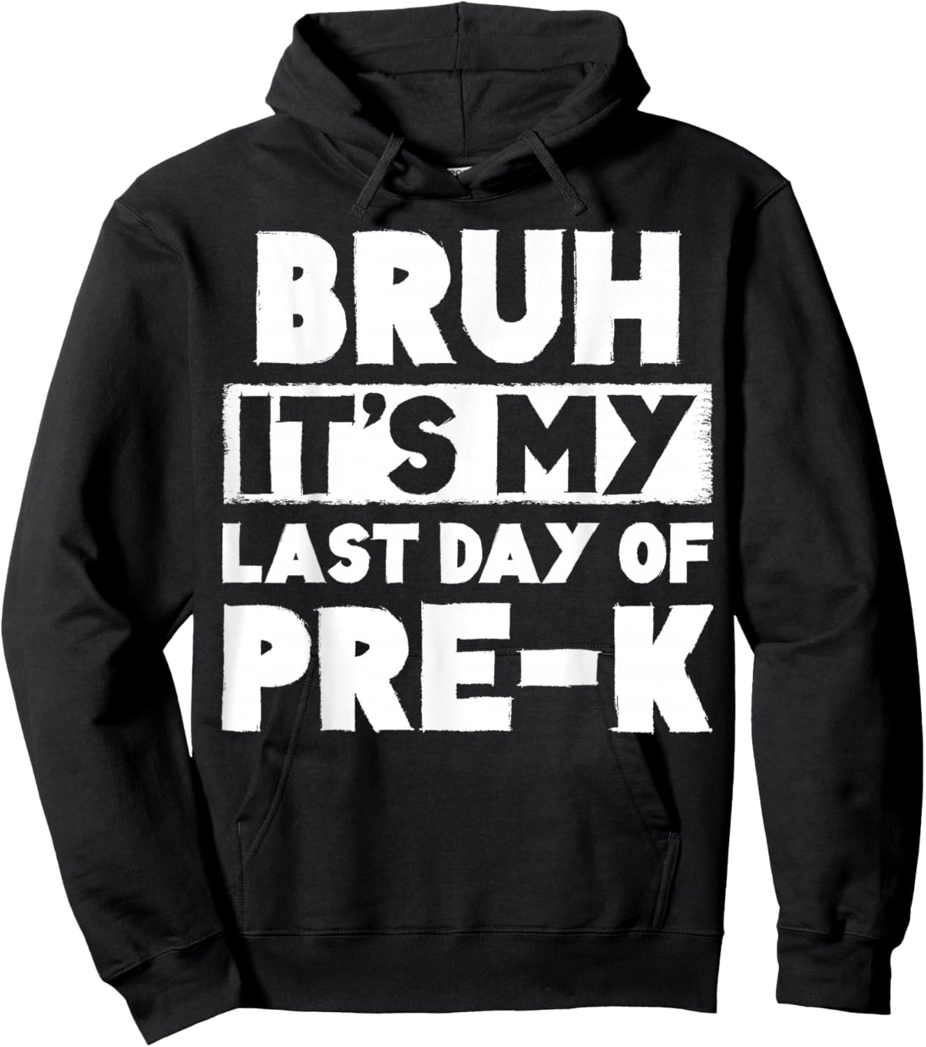 Bruh It's My Last Day Of Pre-K Teacher Summer Vacation Hoodie - Hoodie | Black