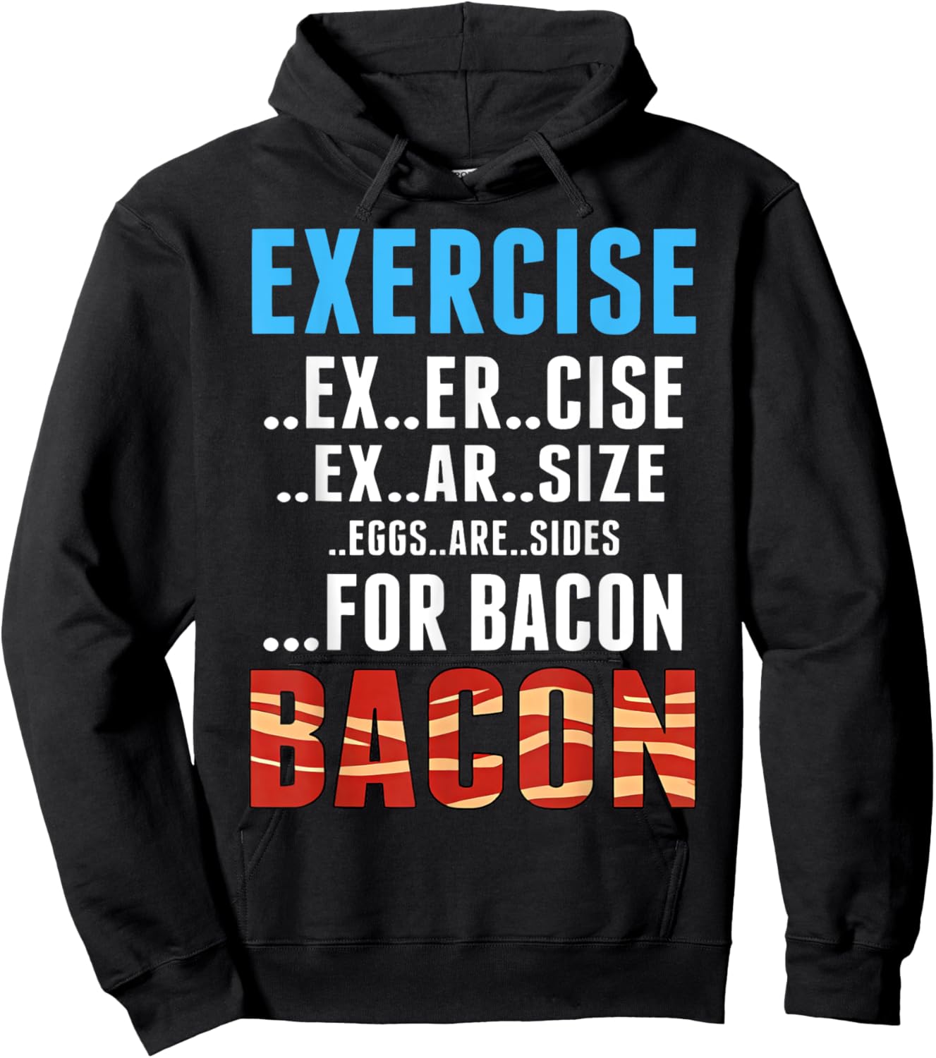Exercise Bacon Funny Eggs Are Side For Bacon Hoodie - Hoodie | Black
