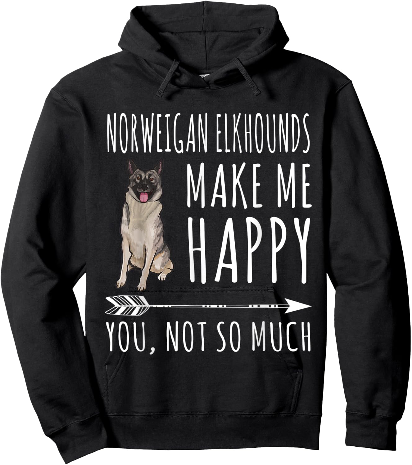 Norwegian Elkhounds Make Me Happy You Not So Much Dog Lover Men Women Hoodie - Hoodie | Black
