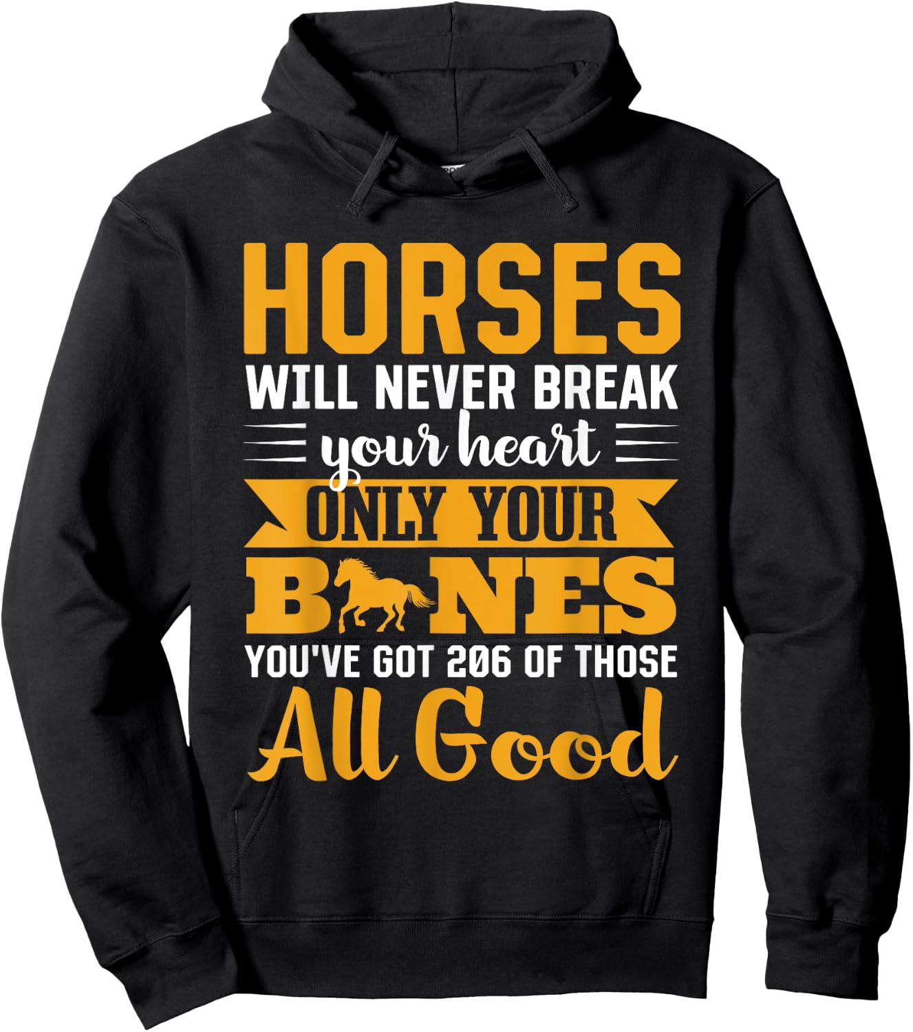 Horses Will Never Break Your Heart Only Your Bones Hoodie - Hoodie | Black