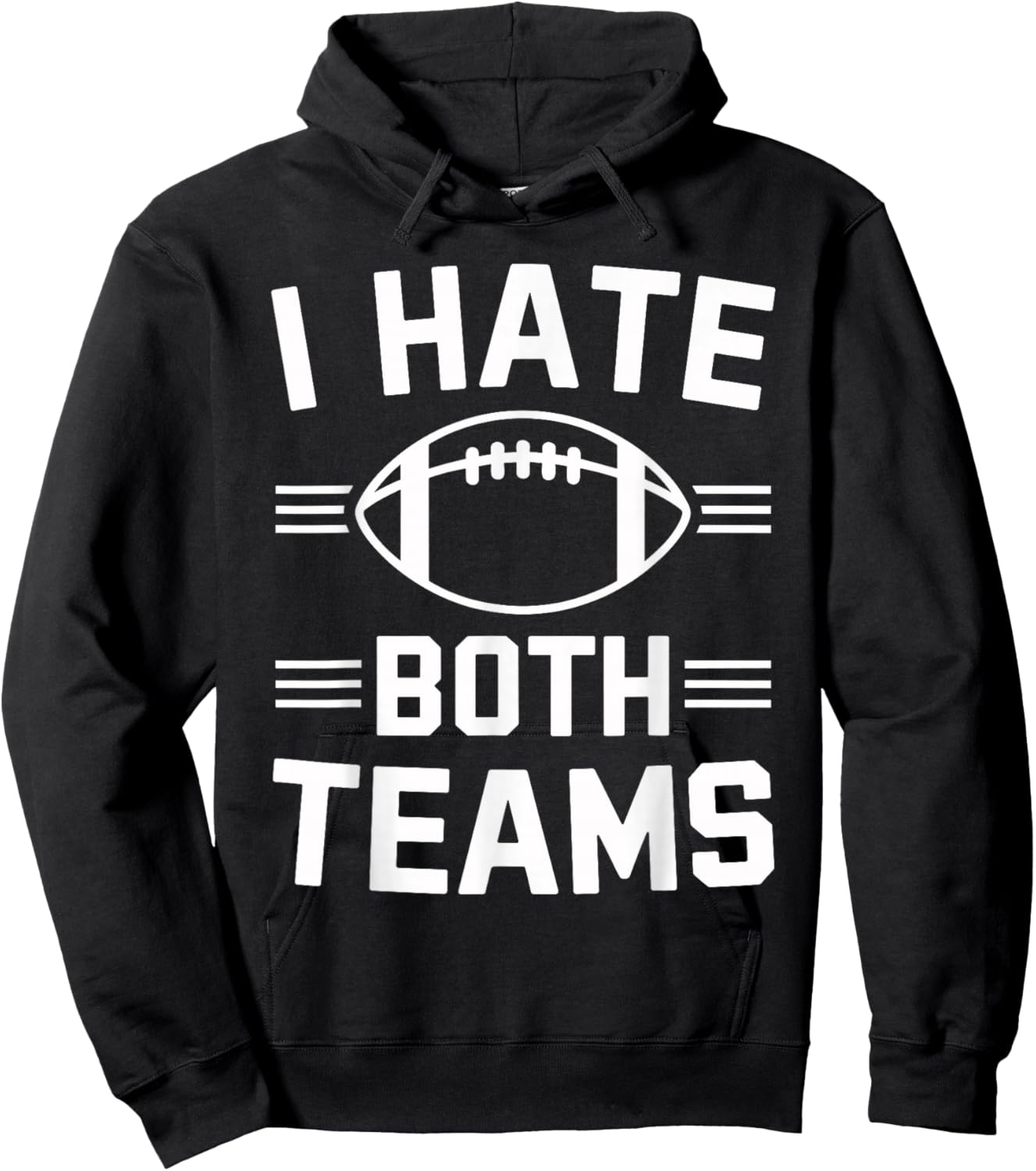 ShirtZilla -Adults I Hate Both Teams Football Funny Football Fan - Black - Small - Short Sleeve - Cotton 80%, Polyester 20% Hoodie - Hoodie | Black