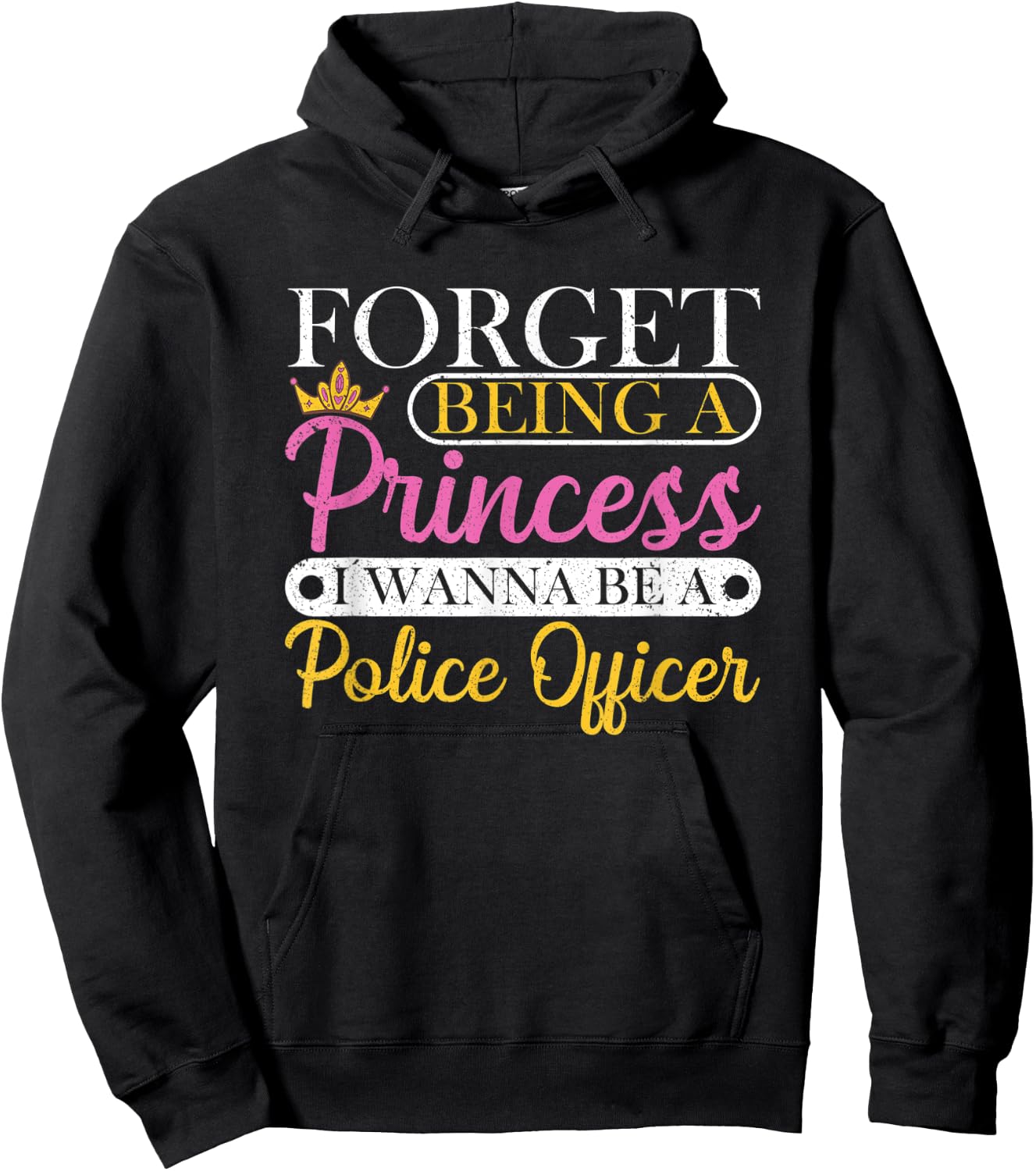 Forget Princess I Want To Be A Police Officer Future Cop Hoodie - Hoodie | Black
