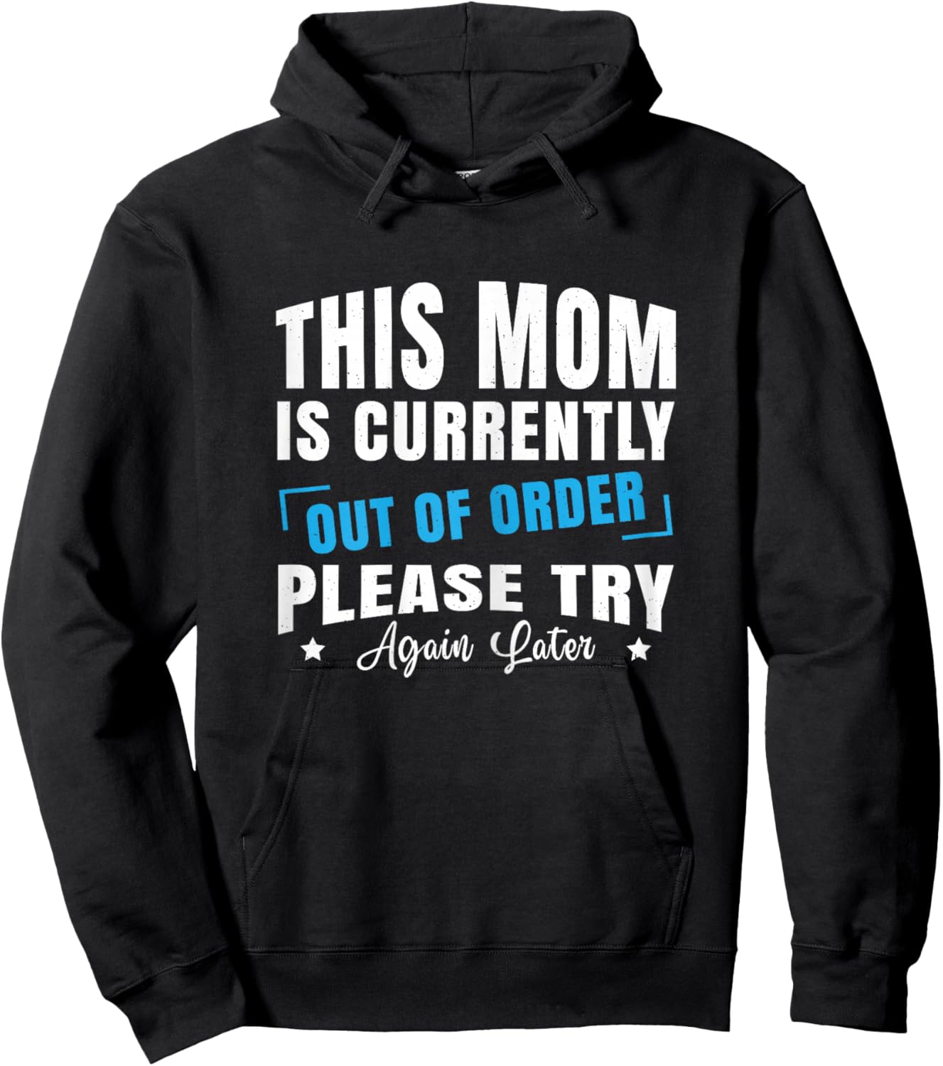 Mom is Currently Out of Order Please Try Again Later Funny Hoodie - Hoodie | Black