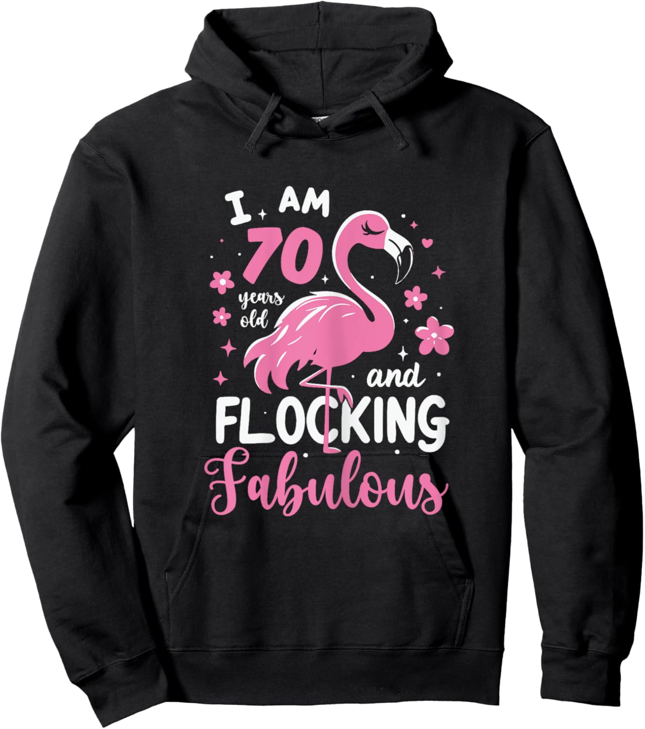 70 Years Old Flocking Fabulous 70th Birthday Flamingo Hoodie - Hoodie | Black