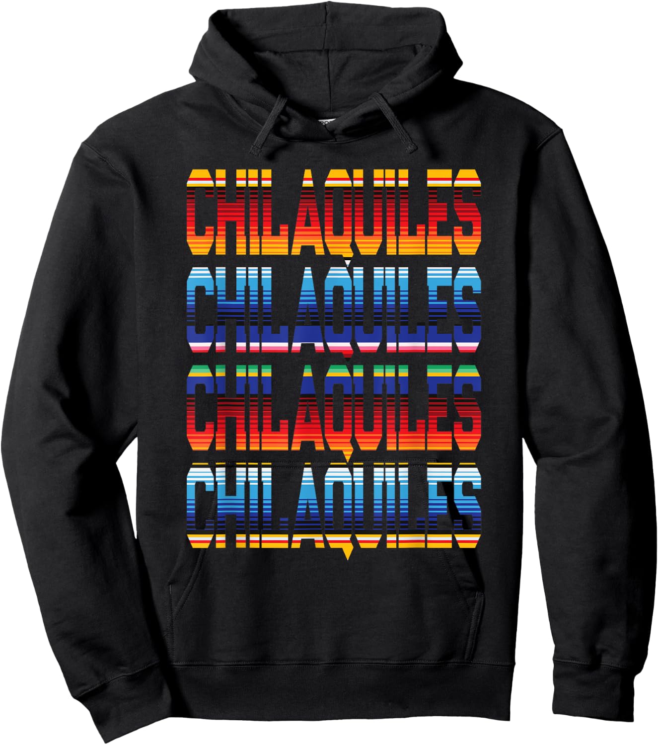 Mexican Food Love Chilaquiles Serape Colored Cinco De Mayo Hoodie - Hoodie | Black