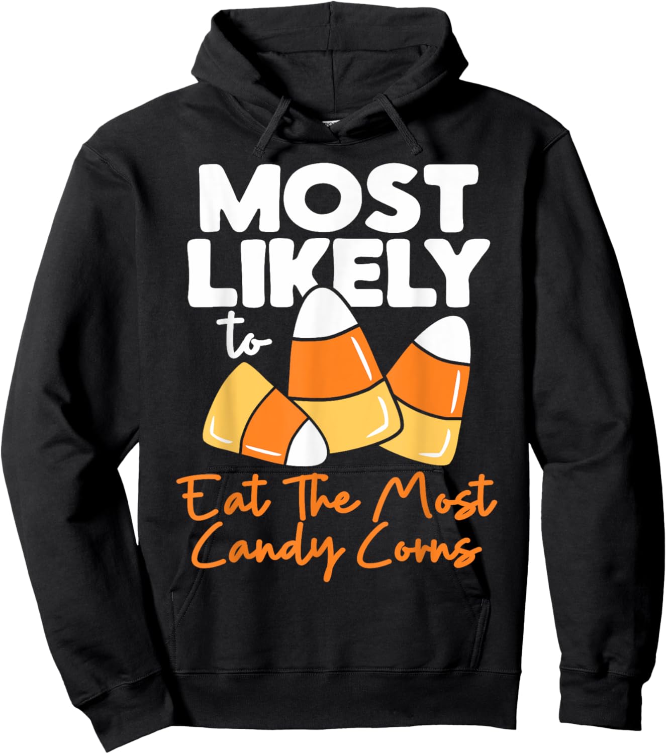 Most Likely To Candy Corn Halloween Eat The Most Candy Corns Hoodie - Hoodie | Black