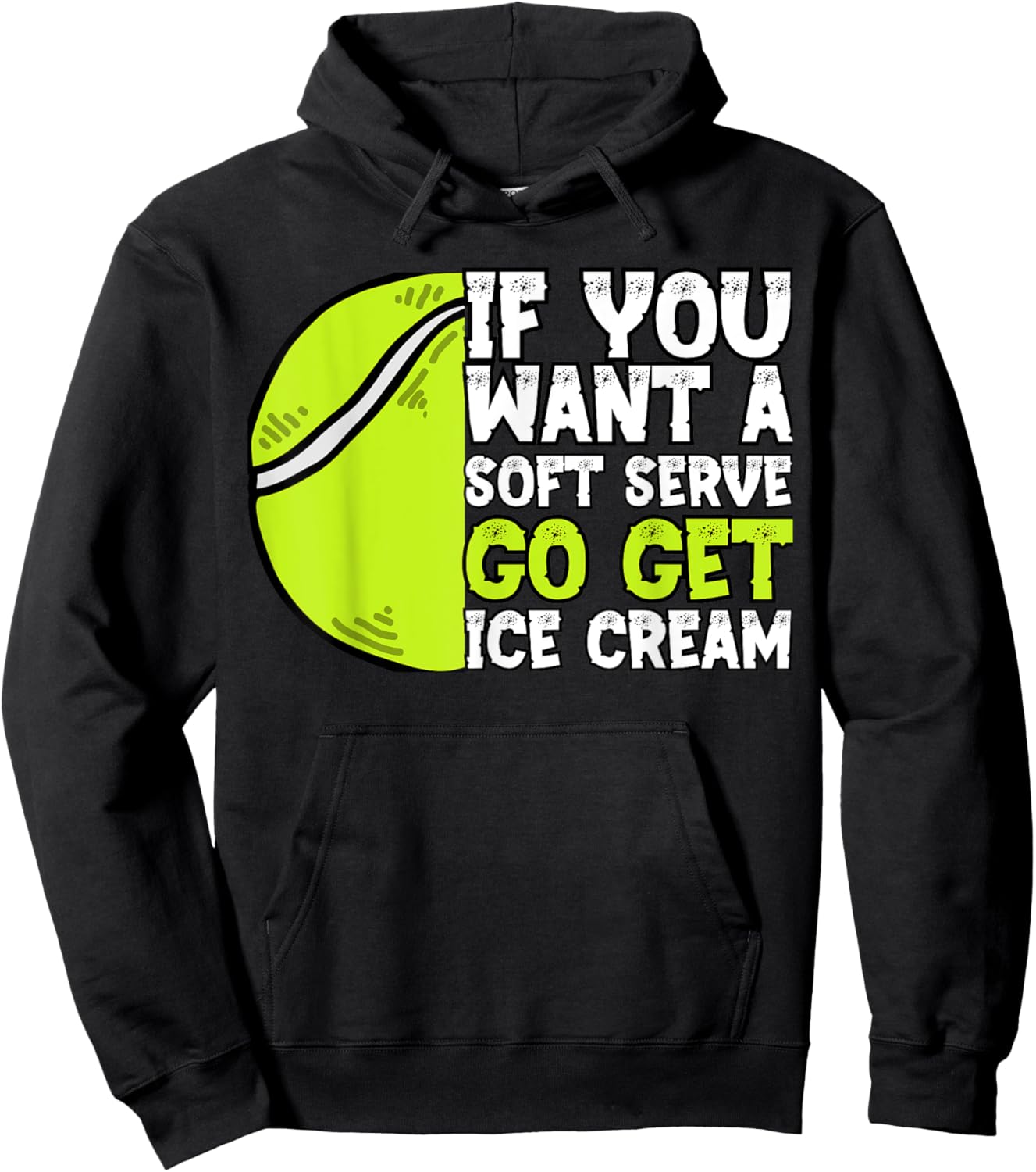 If You Want A Soft Serve Go Get Ice Cream Funny Tennis Hoodie - Hoodie | Black