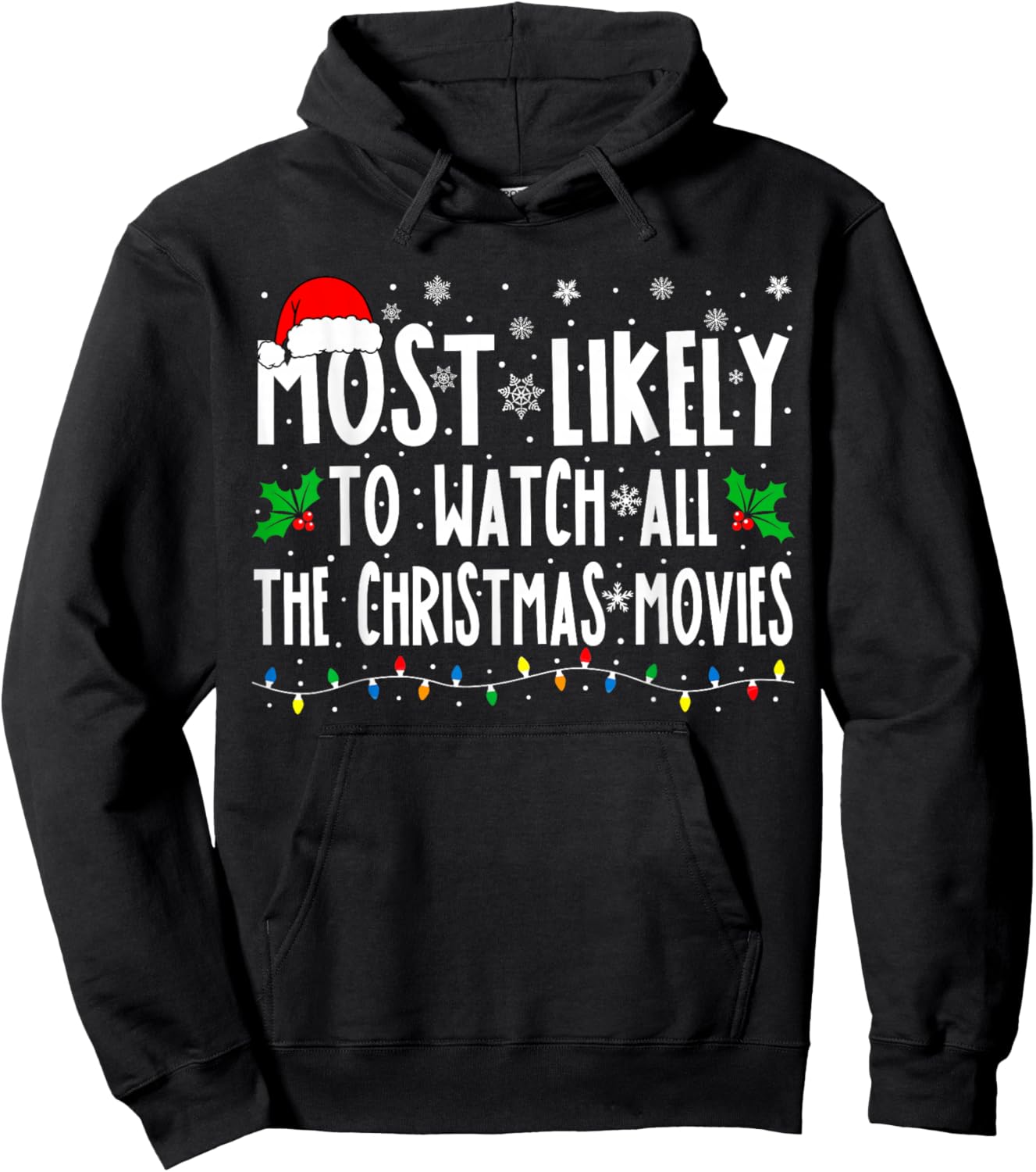 Most Likely Watch All The Christmas Movies Matching Xmas Hoodie - Hoodie | Black