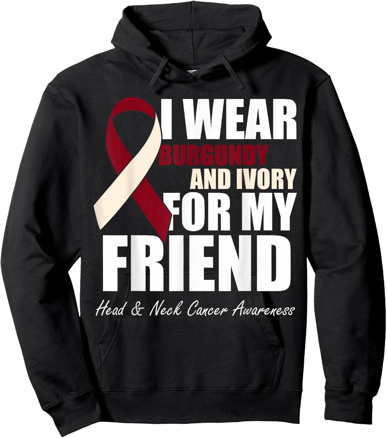 I Wear Burgundy Ivory For My Friend Head & Neck Cancer Hoodie - Hoodie | Black