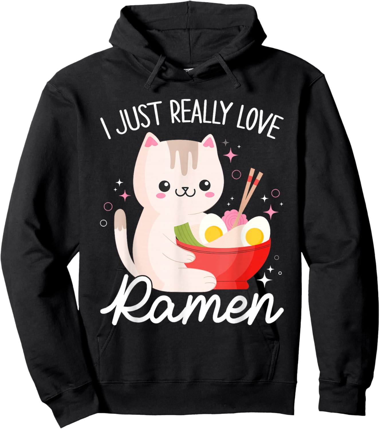 I Just Really Love Ramen Cat Anime Kawaii Otaku Clothing Hoodie - Hoodie | Black