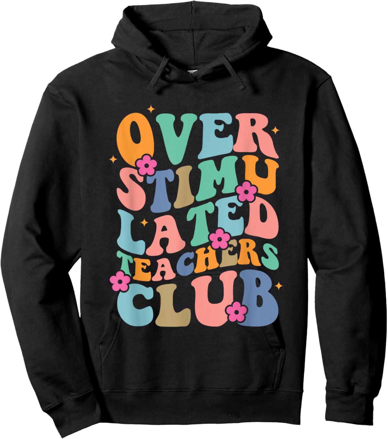 Groovy Overstimulated Teachers Club Funny Trendy Teacher Men Women Hoodie - Hoodie | Black