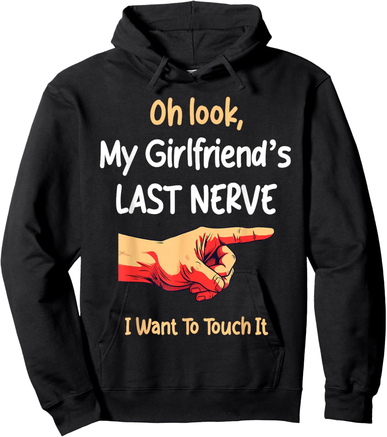 Oh Look My Girlfriend's Last Nerve Sarcastic Couple Joke Hoodie - Hoodie | Black