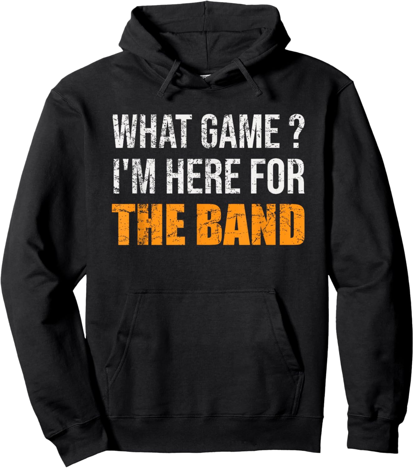 What Game I'm Here For The Band Funny Marching Band Hoodie - Hoodie | Black