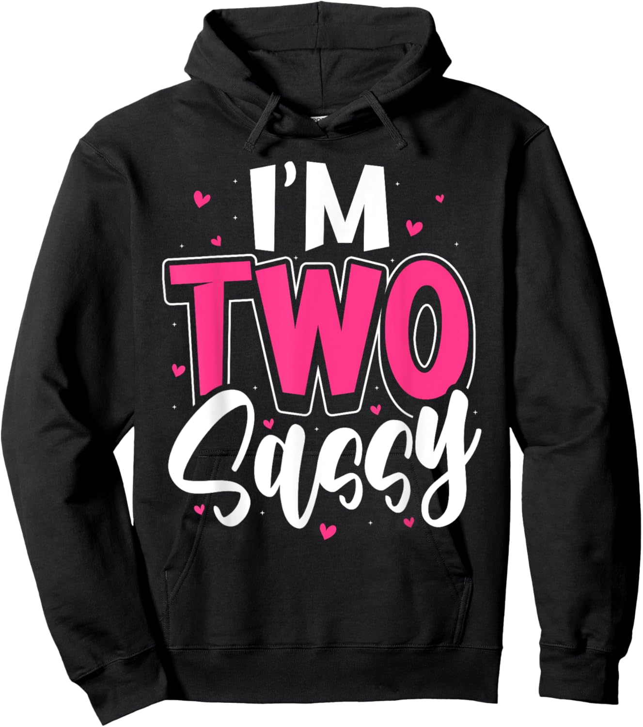 I'm Two Sassy 2nd Birthday Children Toddler Girl Hoodie - Hoodie | Black