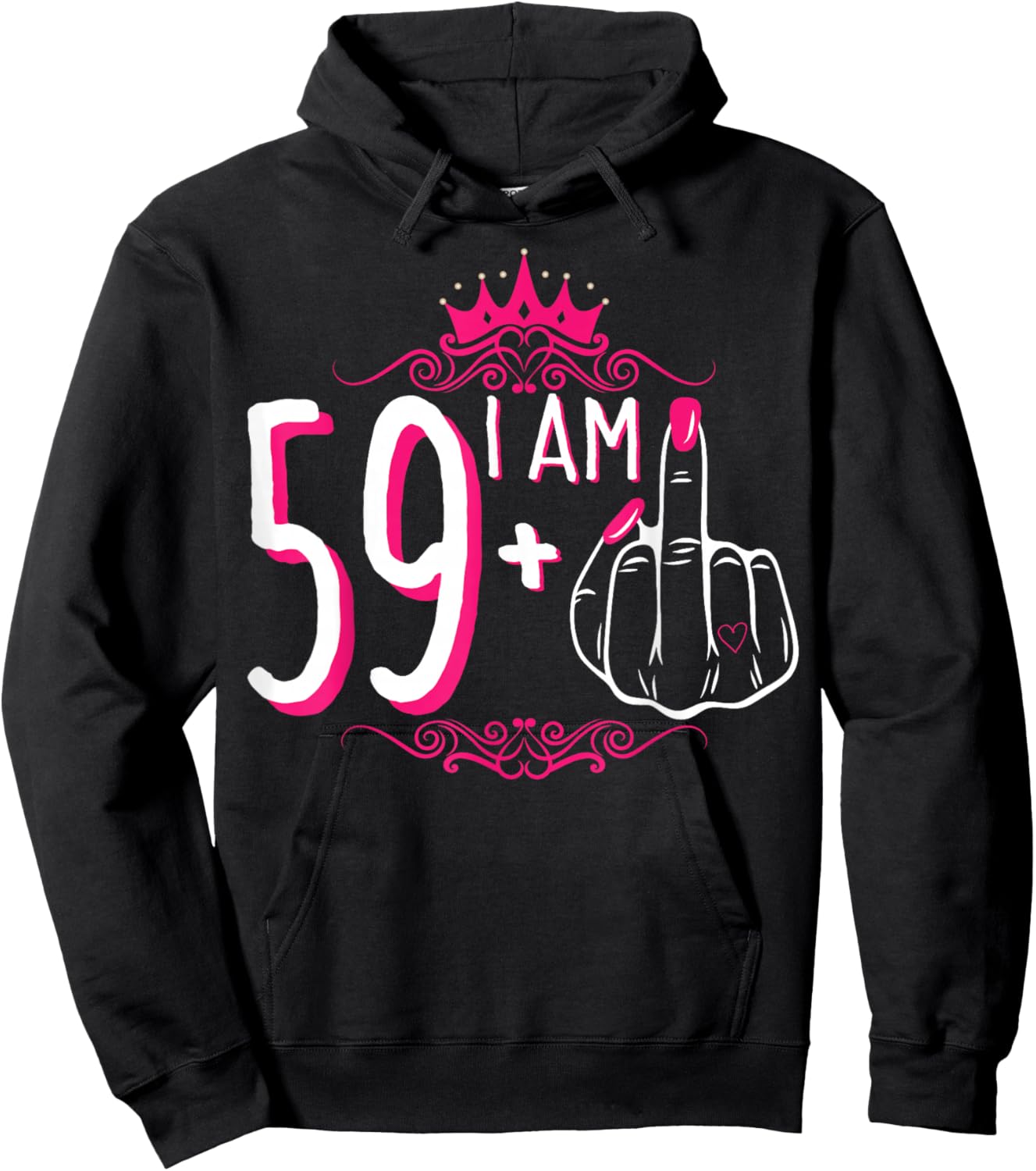 I Am 59 Plus 1 Middle Finger 59th Women's Birthday Funny Hoodie - Hoodie | Black