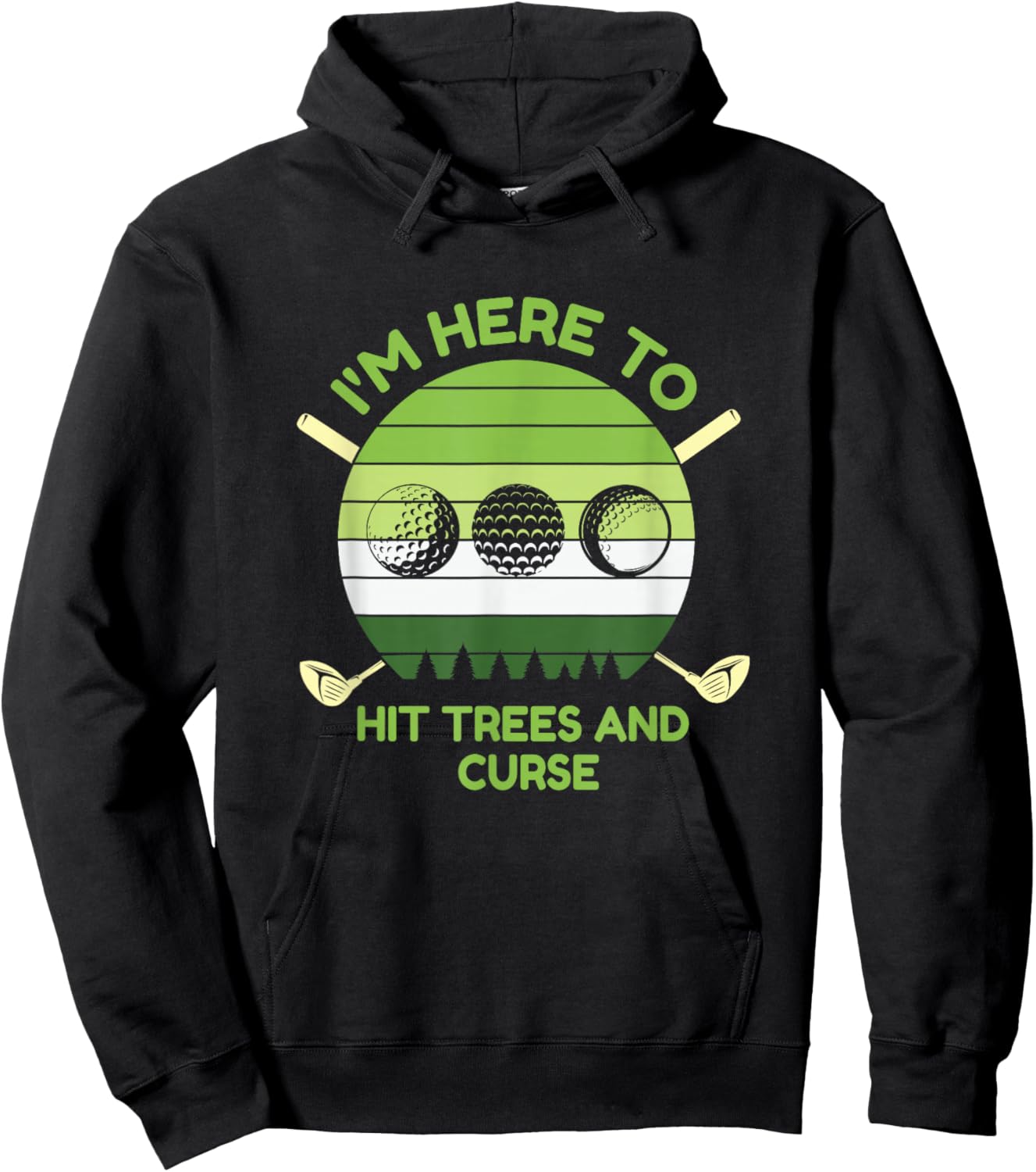 I'm Here to Hit Trees and Curse Golf Player Par Hoodie - Hoodie | Black