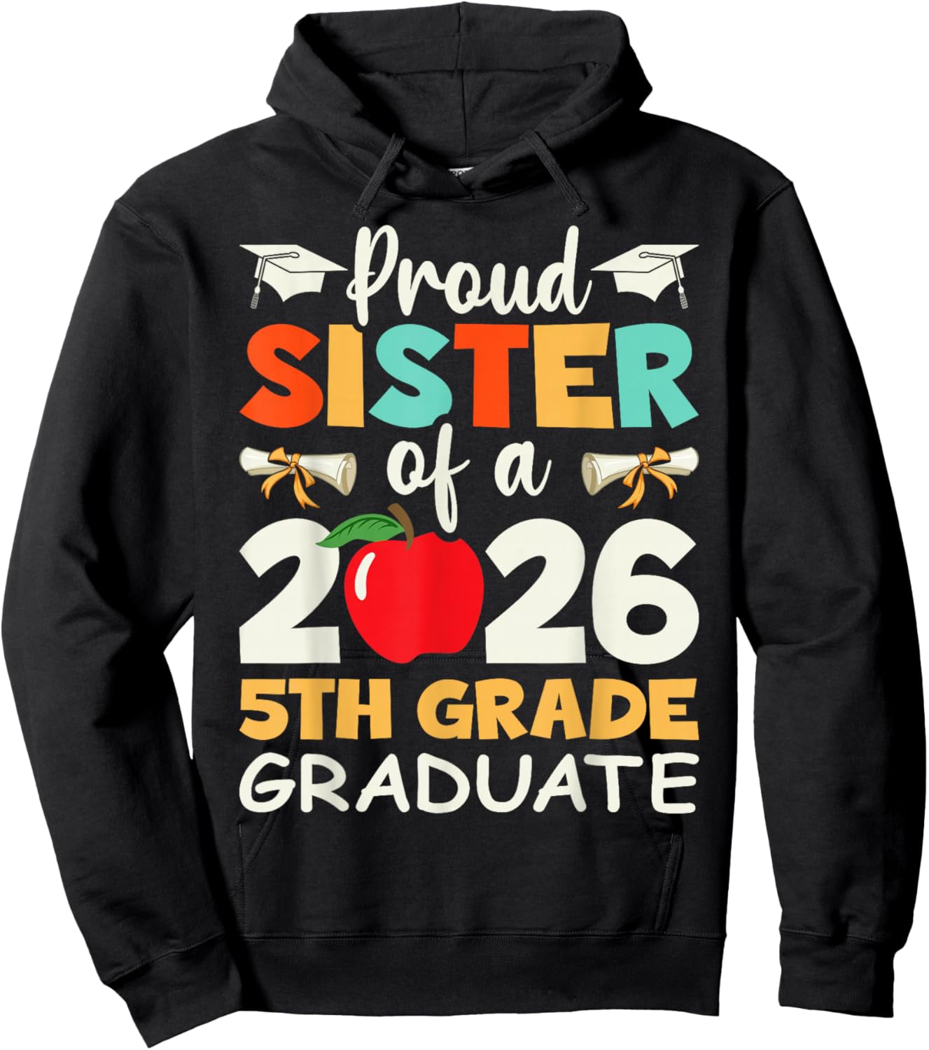 Proud Sister Of A 2026 5th Grade Graduate Graduation Gifts Hoodie - Hoodie | Black