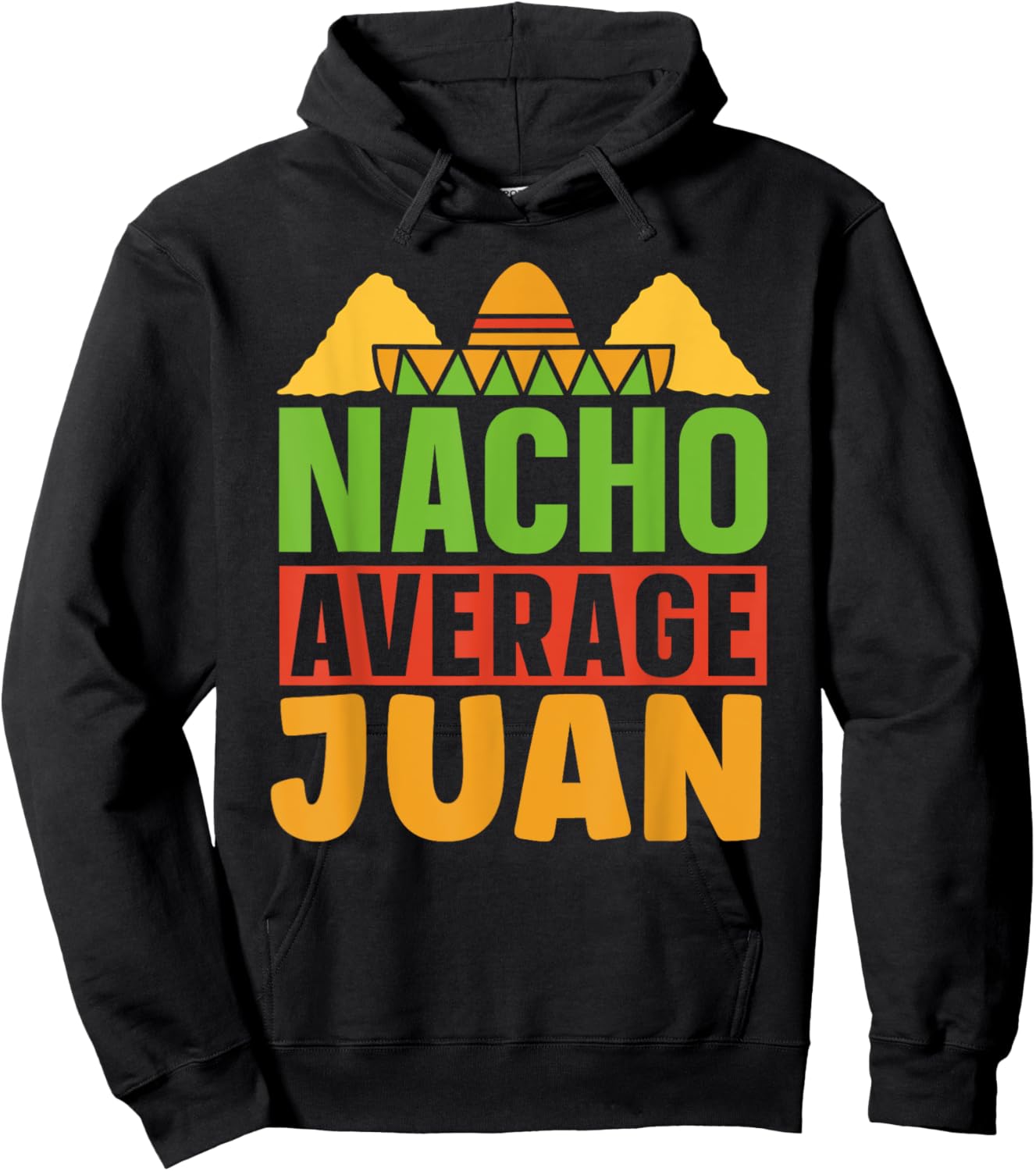 Nacho Average Juan Mexican Mexico Cinco De Mayo Name Hoodie - Hoodie | Black