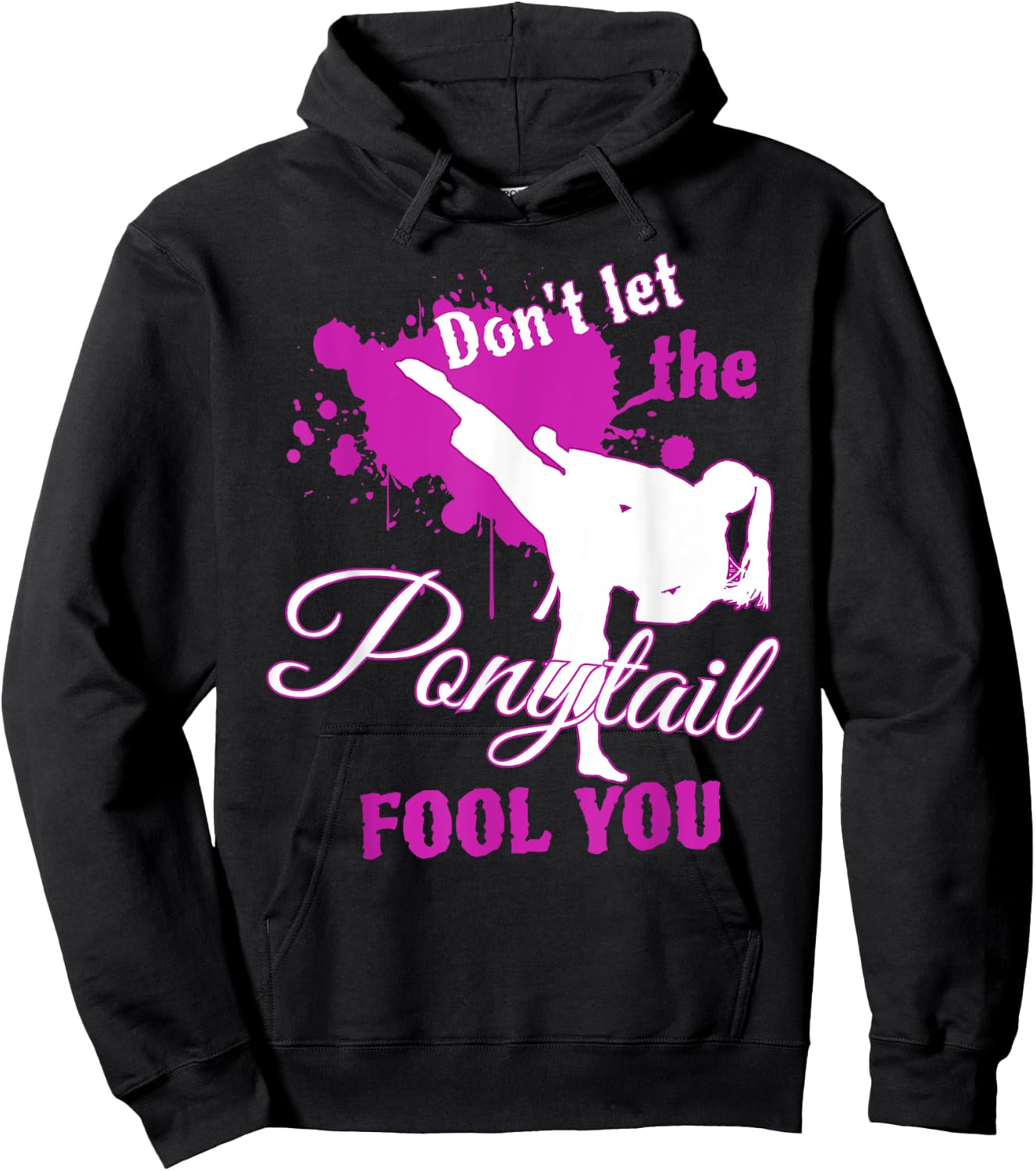 Don't Let The Ponytail Fool You Martial Art for Girls Hoodie - Hoodie | Black