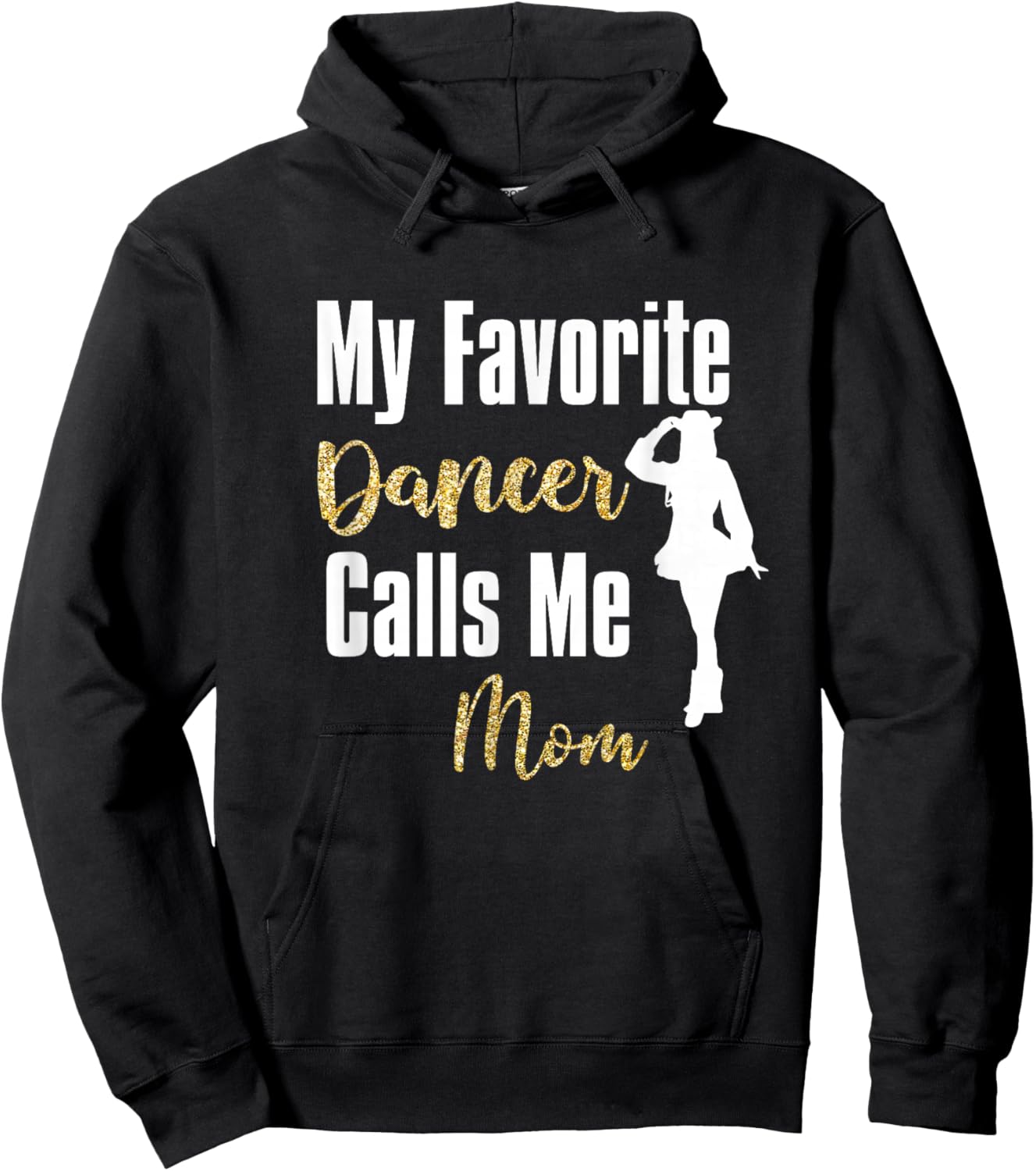 My Favorite Dancer Calls Me Mom Drill Team Ballet Dancing Hoodie - Hoodie | Black