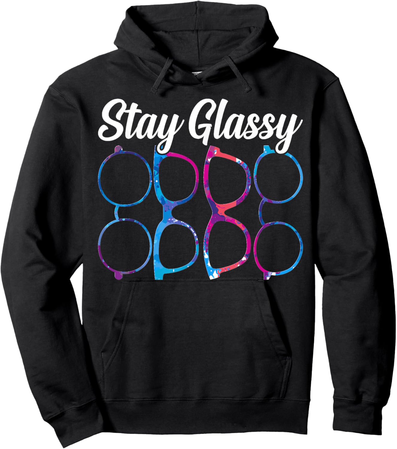 Funny Optometry Eyeglasses Stay Glassy Optometrist Optician Hoodie - Hoodie | Black