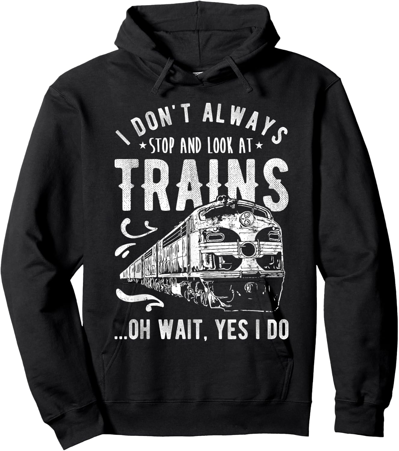 I Don't Always Stop Look At Trains - Train Hoodie - Hoodie | Black
