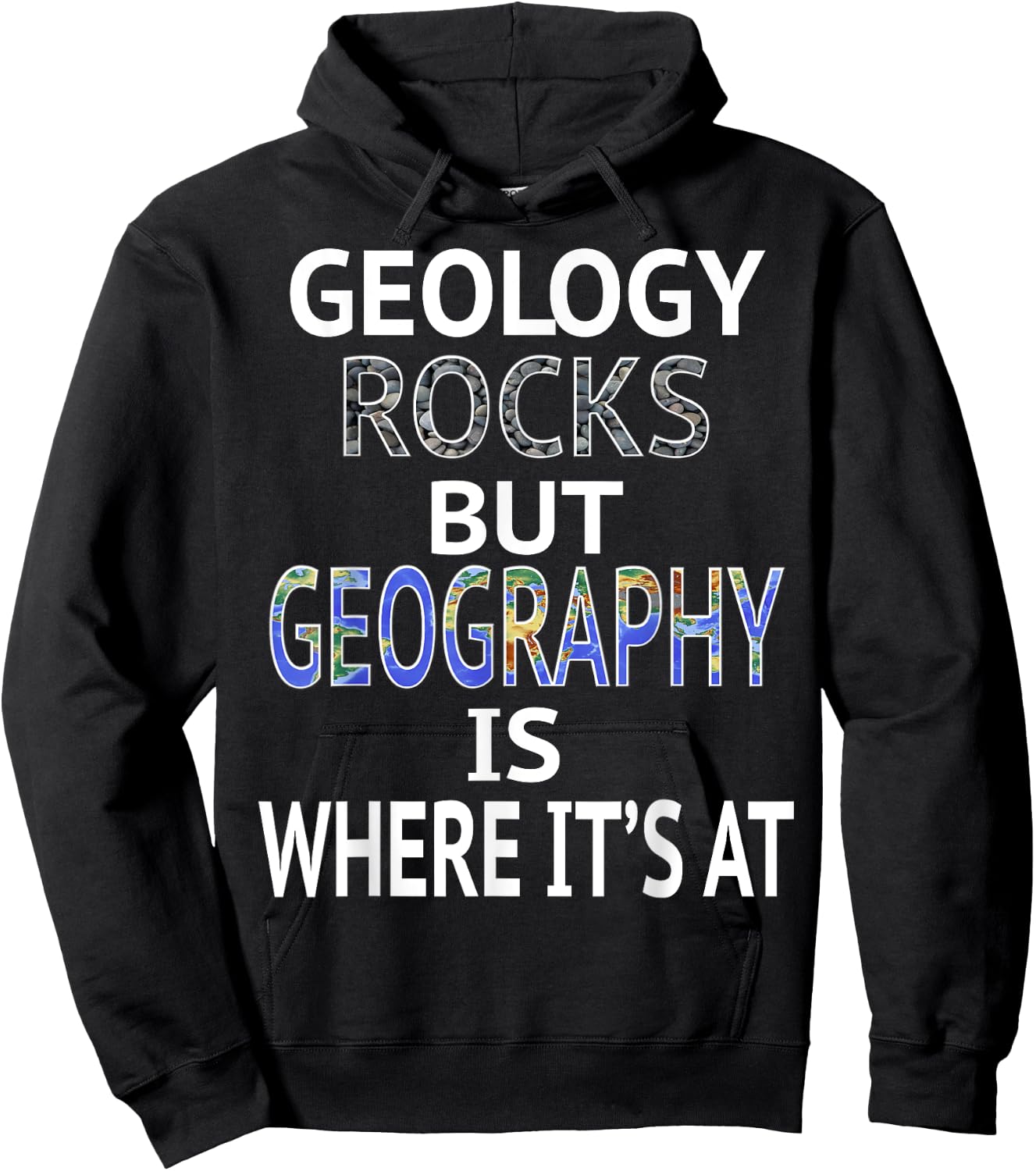 Geology Rocks but Geography is Where It's At Graphic Design Hoodie - Hoodie | Black