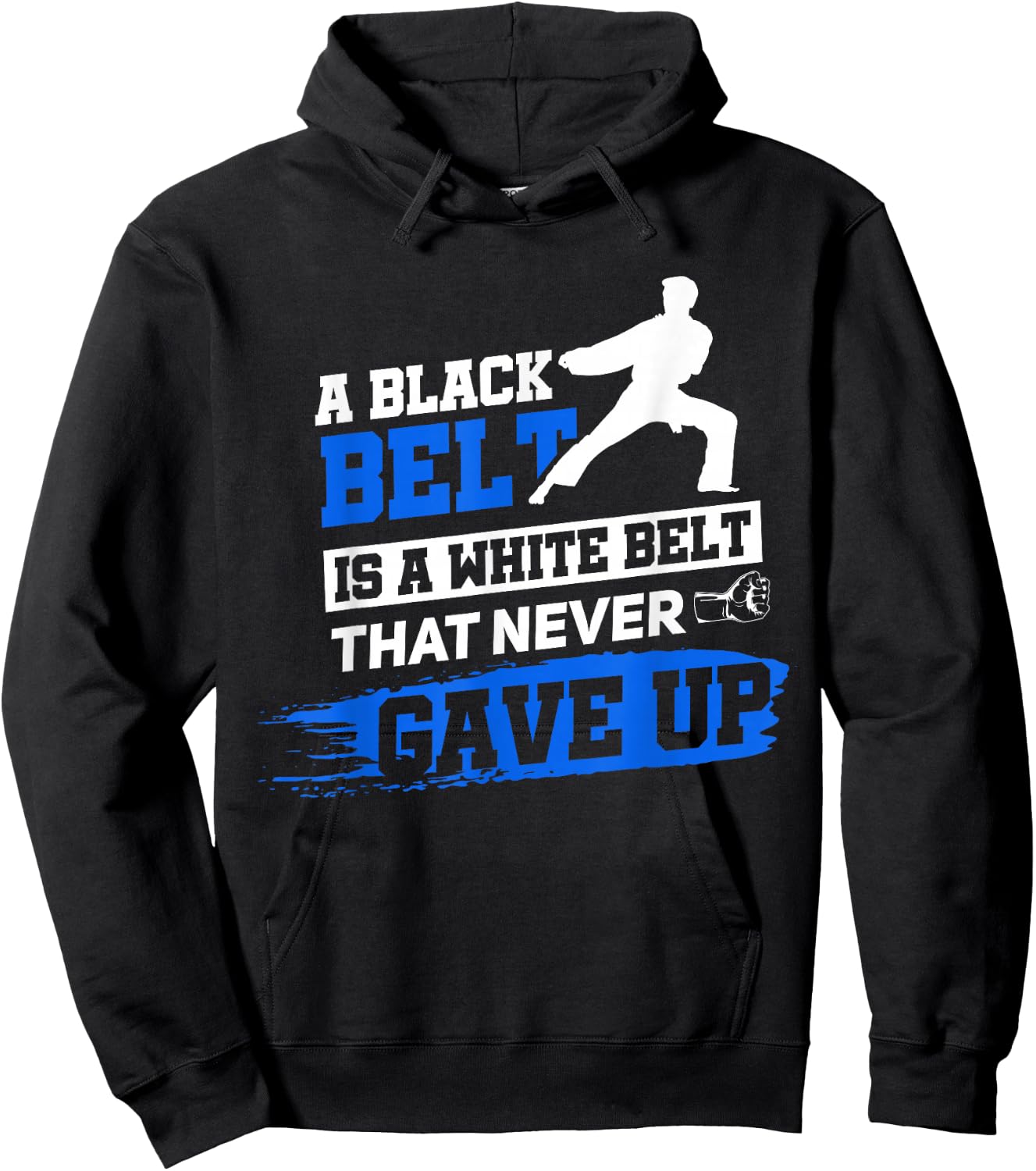Black Belt Saying Karate Taekwondo Martial Arts Hoodie - Hoodie | Black