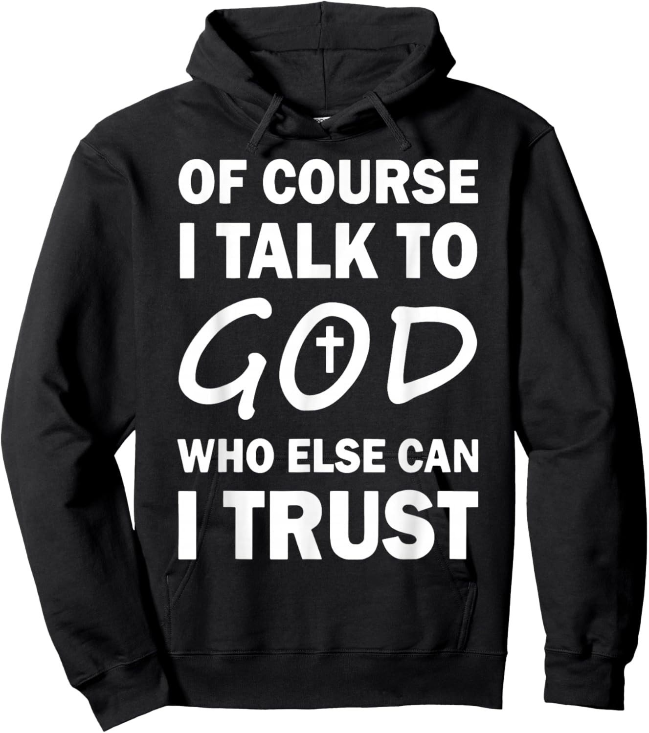 Of Course I Talk To God Who Else Can I Trust Religious Jesus Hoodie - Hoodie | Black