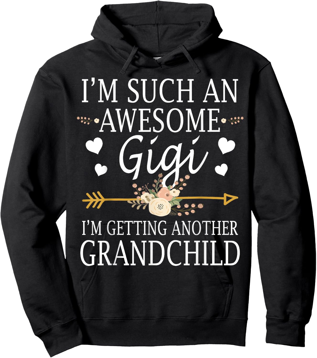 I'm Such An Awesome Gigi I'm Getting Another Grandchild Hoodie - Hoodie | Black